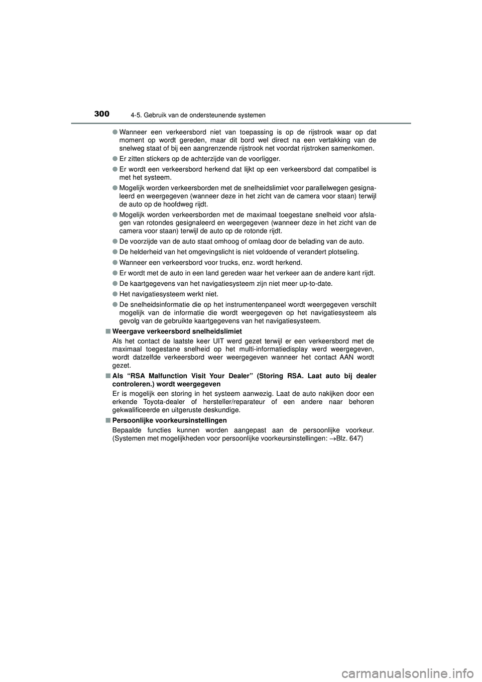 TOYOTA HILUX 2022 Instructieboekje (in Dutch) 3004-5. Gebruik van de ondersteunende systemen
HILUX_OM_OM0K513E_(EE)●
Wanneer een verkeersbord niet van toepassing is op de rijstrook waar op dat
moment op wordt gereden, maar dit bord wel direct n TOYOTA HILUX 2022 Instructieboekje (in Dutch) 3004-5. Gebruik van de ondersteunende systemen
HILUX_OM_OM0K513E_(EE)●
Wanneer een verkeersbord niet van toepassing is op de rijstrook waar op dat
moment op wordt gereden, maar dit bord wel direct n
