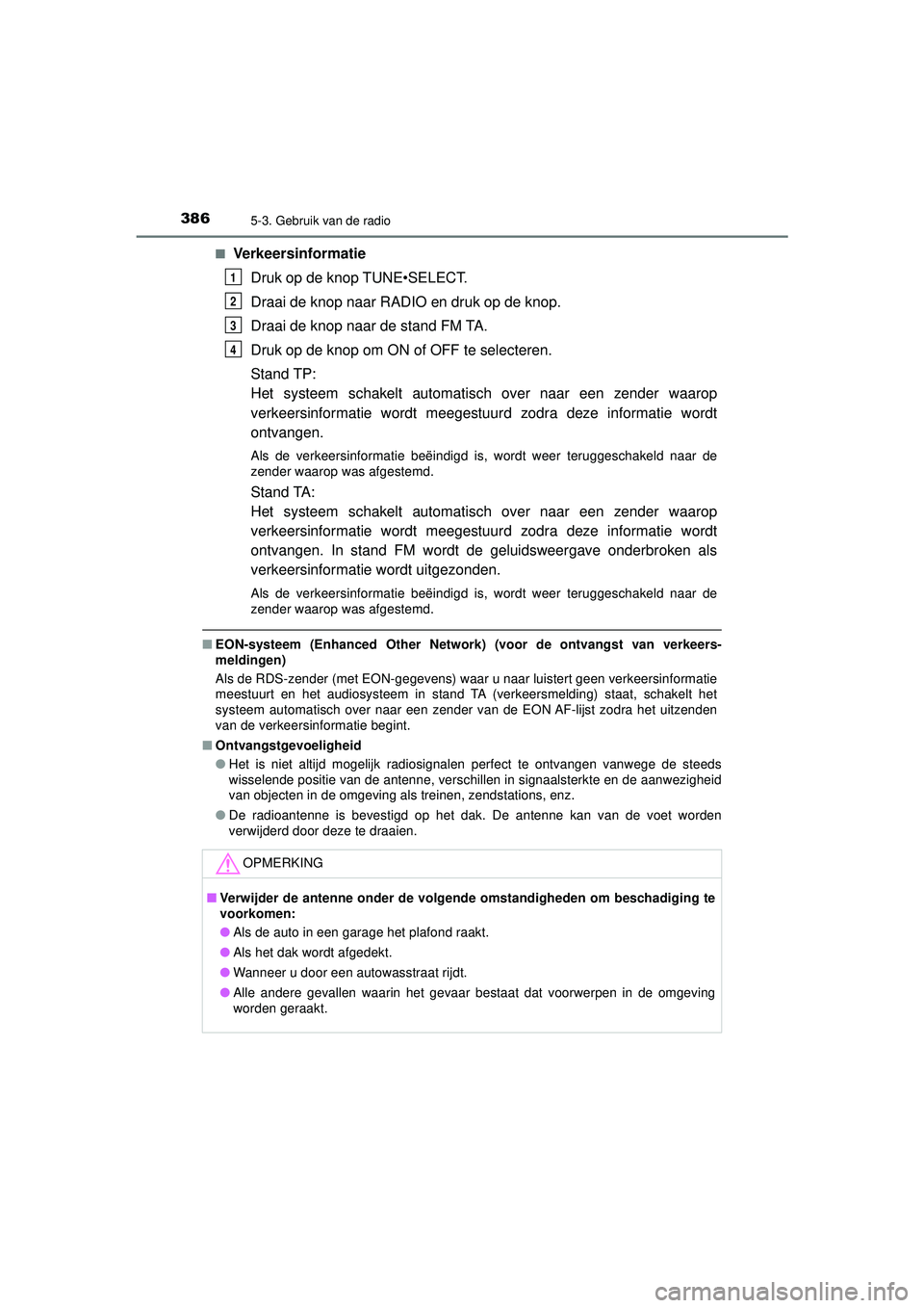 TOYOTA HILUX 2022  Instructieboekje (in Dutch) 3865-3. Gebruik van de radio
HILUX_OM_OM0K513E_(EE)■
Verkeersinformatie
Druk op de knop TUNE•SELECT.
Draai de knop naar RADIO en druk op de knop.
Draai de knop naar de stand FM TA.
Druk op de knop