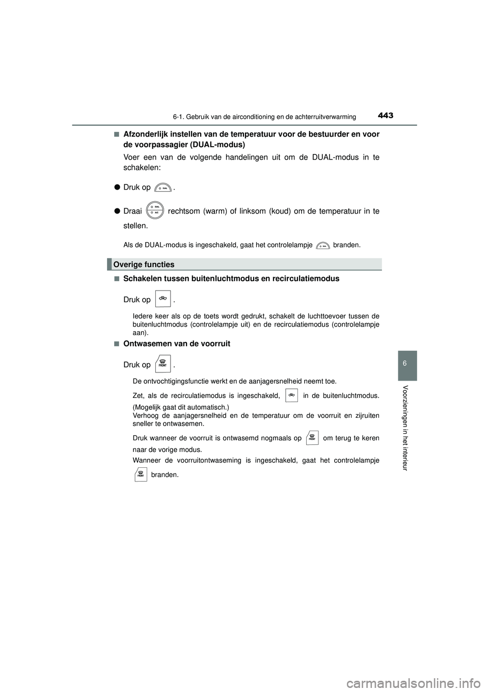 TOYOTA HILUX 2022  Instructieboekje (in Dutch) 4436-1. Gebruik van de airconditioning en de achterruitverwarming
6
Voorzieningen in het interieur
HILUX_OM_OM0K513E_(EE)■
Afzonderlijk instellen van de temp
eratuur voor de bestuurder en voor
de vo