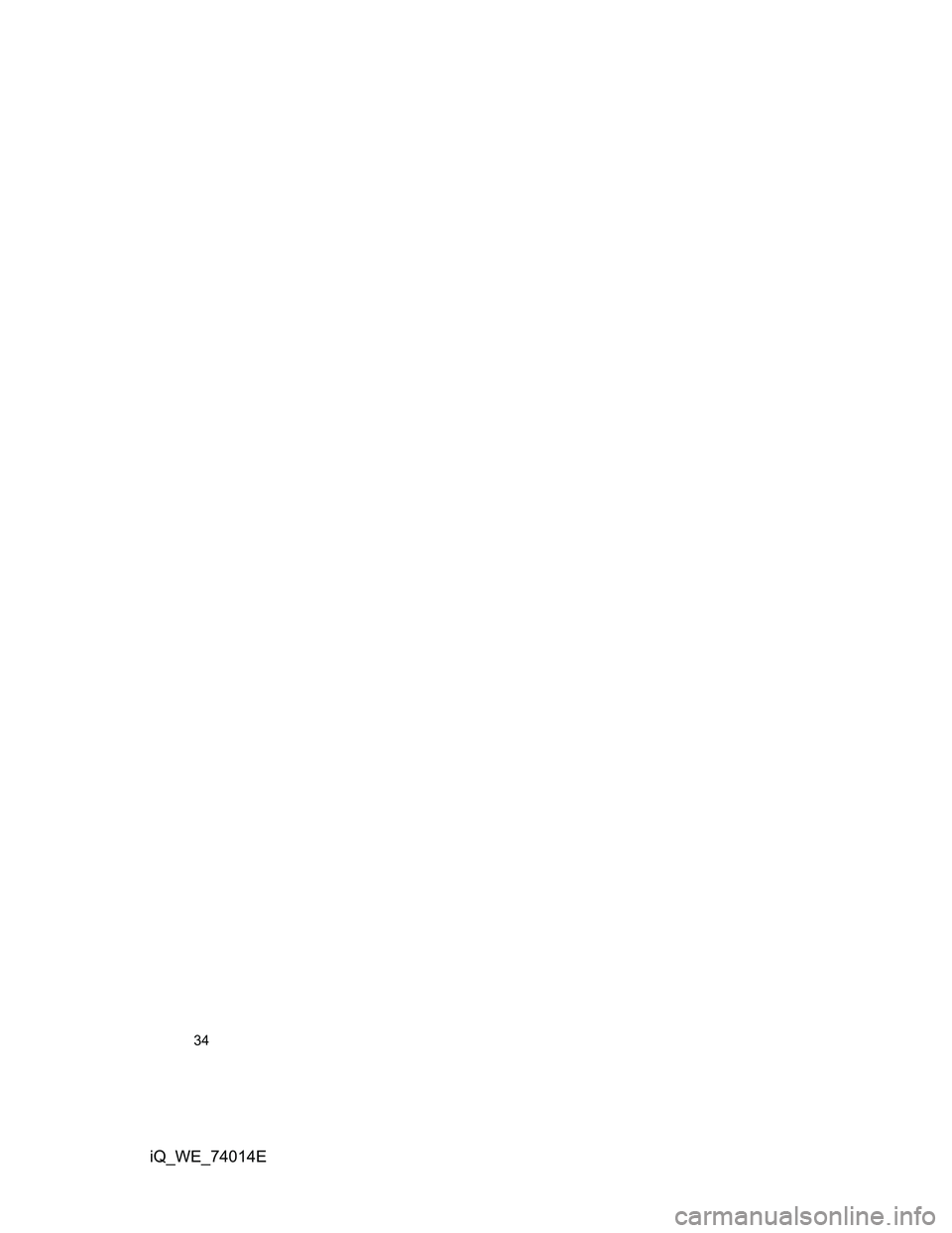TOYOTA IQ 2012  Owners Manual 34
iQ_WE_74014E 