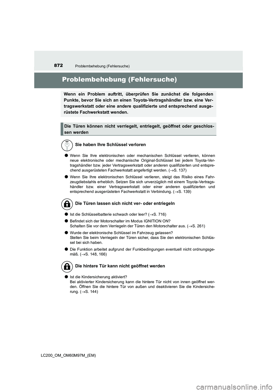 TOYOTA LAND CRUISER 2015 Betriebsanleitungen (in German) 872Problembehebung (Fehlersuche)
LC200_OM_OM60M97M_(EM)
Problembehebung (Fehlersuche)
●Wenn Sie Ihre elektronischen oder mechanischen Schlüssel verlieren, können
neue elektronische oder mechanisch TOYOTA LAND CRUISER 2015 Betriebsanleitungen (in German) 872Problembehebung (Fehlersuche)
LC200_OM_OM60M97M_(EM)
Problembehebung (Fehlersuche)
●Wenn Sie Ihre elektronischen oder mechanischen Schlüssel verlieren, können
neue elektronische oder mechanisch