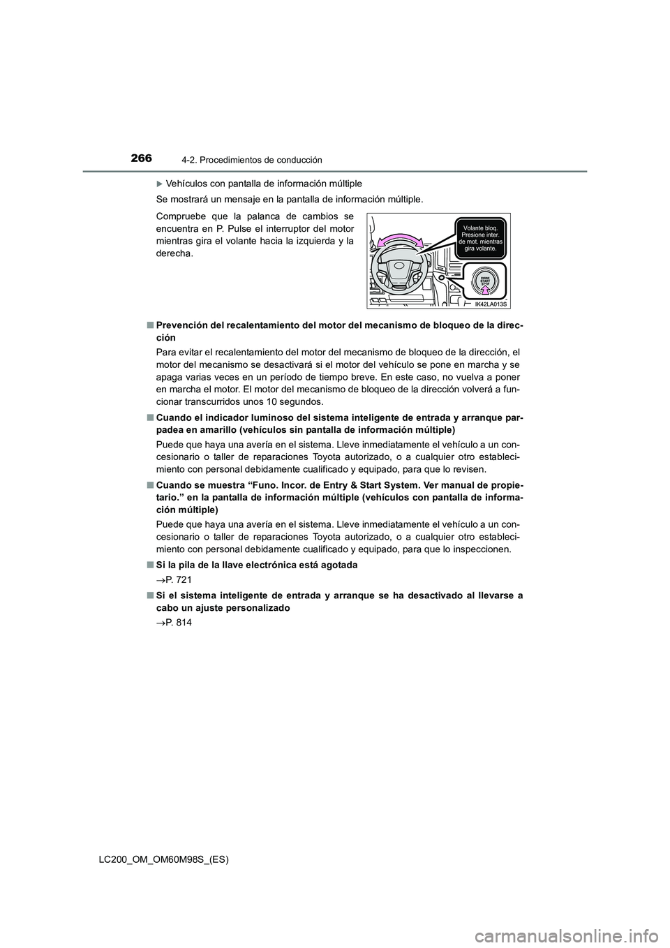TOYOTA LAND CRUISER 2015  Manual del propietario (in Spanish) 2664-2. Procedimientos de conducción
LC200_OM_OM60M98S_(ES)
�XVehículos con pantalla de información múltiple
Se mostrará un mensaje en la pantalla de información múltiple.
■ Prevención del r