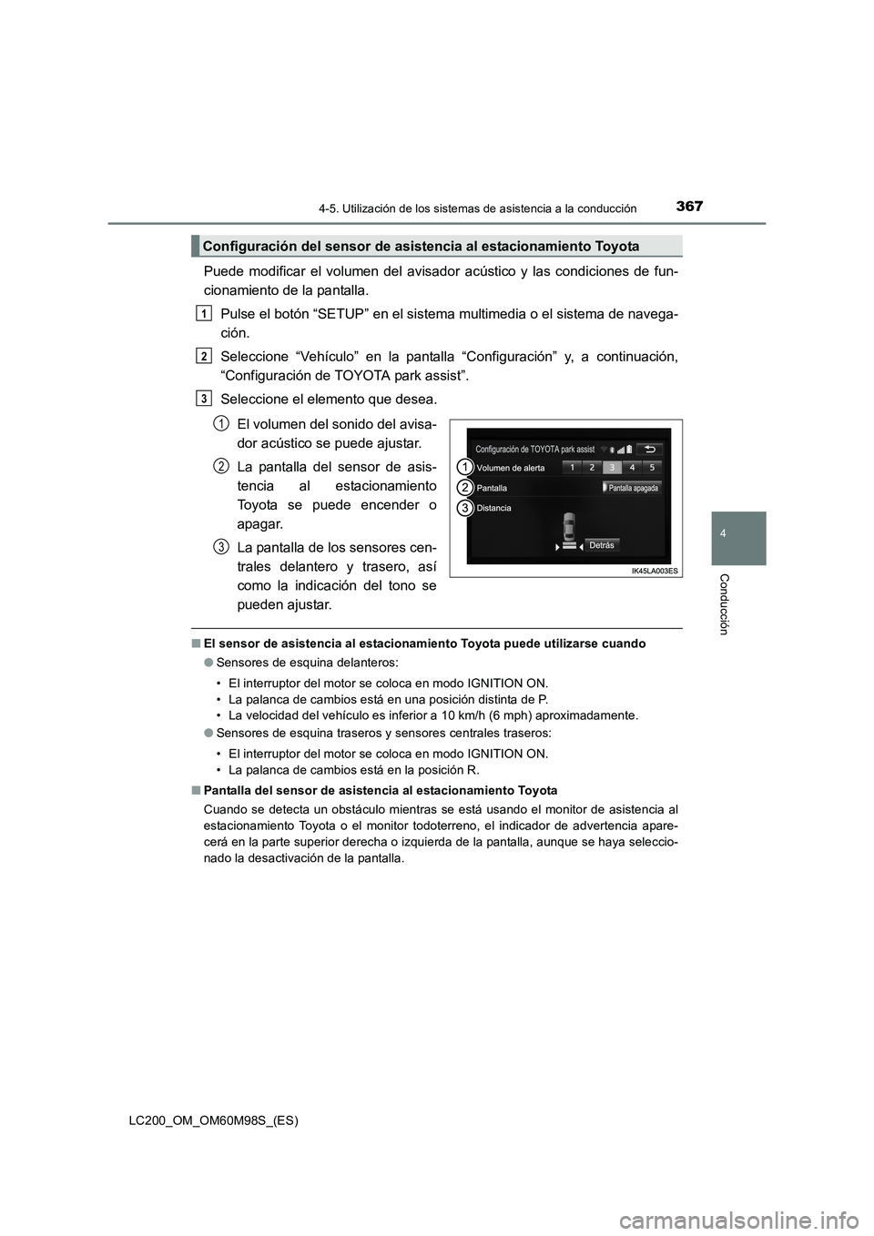 TOYOTA LAND CRUISER 2015  Manual del propietario (in Spanish) 3674-5. Utilización de los sistemas de asistencia a la conducción
4
Conducción
LC200_OM_OM60M98S_(ES)
Puede modificar el volumen del avisador  acústico y las condiciones de fun-
cionamiento de la 