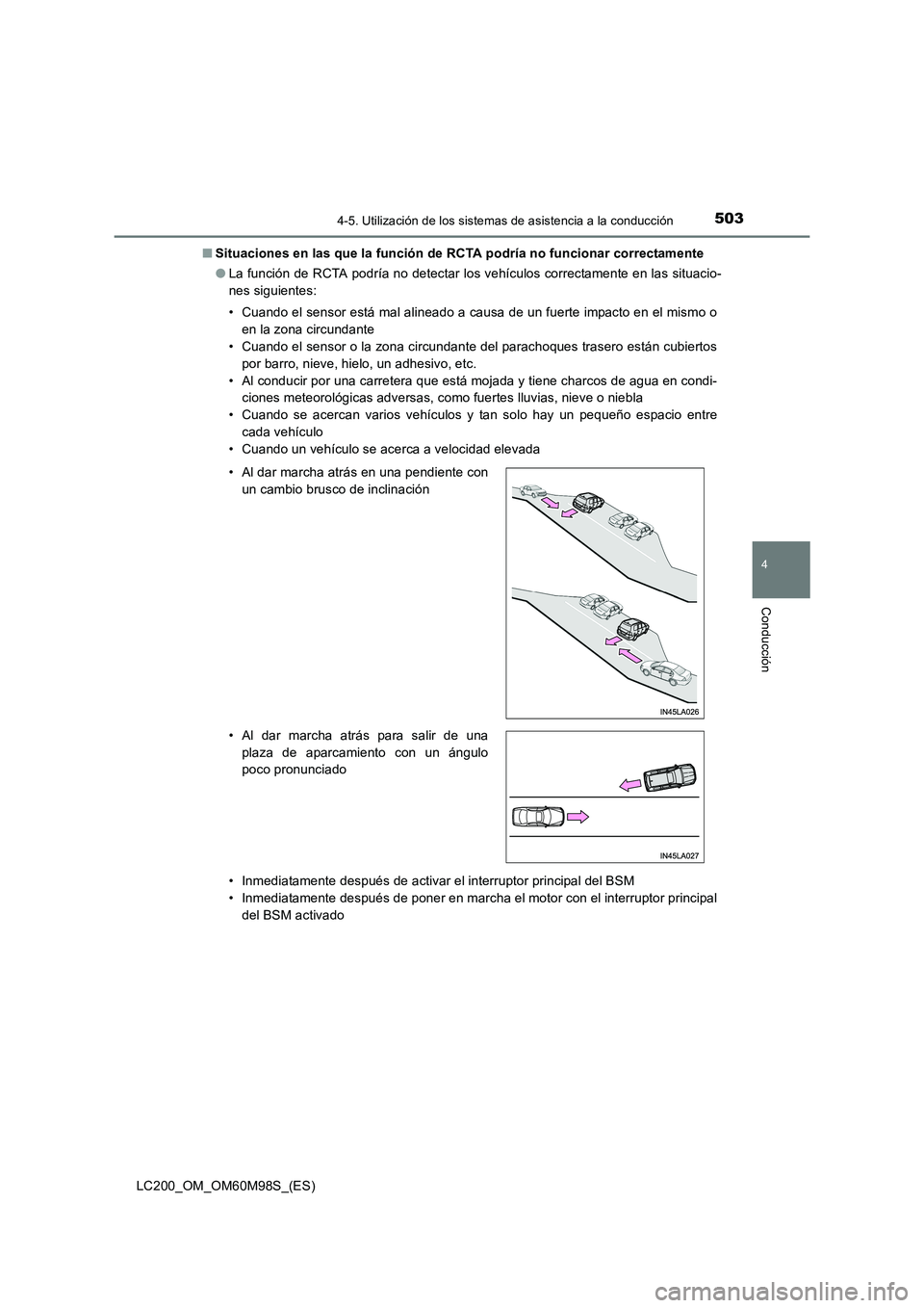 TOYOTA LAND CRUISER 2015  Manual del propietario (in Spanish) 5034-5. Utilización de los sistemas de asistencia a la conducción
4
Conducción
LC200_OM_OM60M98S_(ES)■
Situaciones en las que la función de RCTA podría no funcionar correctamente
●La función