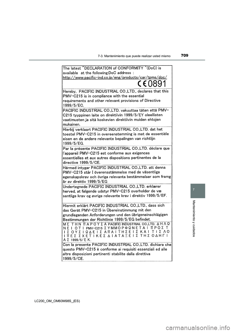 TOYOTA LAND CRUISER 2015  Manual del propietario (in Spanish) 7097-3. Mantenimiento que puede realizar usted mismo
LC200_OM_OM60M98S_(ES)
7
Mantenimiento y cuidados 