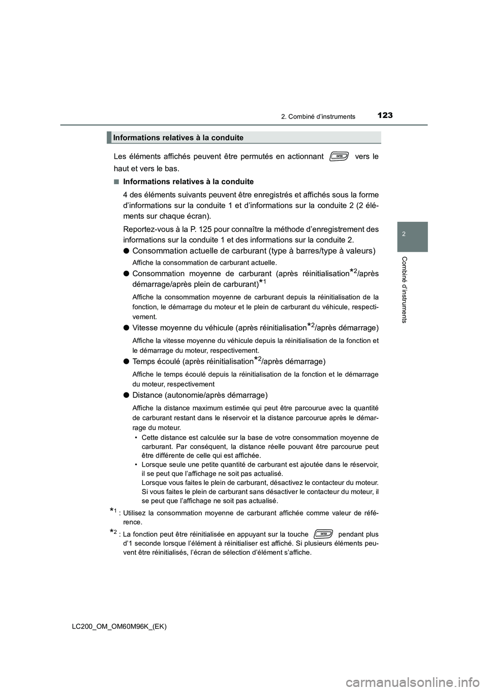 TOYOTA LAND CRUISER 2016 Manuel du propriétaire (in French) 1232. Combiné d’instruments
2
Combiné d’instruments
LC200_OM_OM60M96K_(EK)
Les éléments affichés peuvent être permutés en actionnant vers le
haut et vers le bas.
■Informations relatives TOYOTA LAND CRUISER 2016 Manuel du propriétaire (in French) 1232. Combiné d’instruments
2
Combiné d’instruments
LC200_OM_OM60M96K_(EK)
Les éléments affichés peuvent être permutés en actionnant vers le
haut et vers le bas.
■Informations relatives