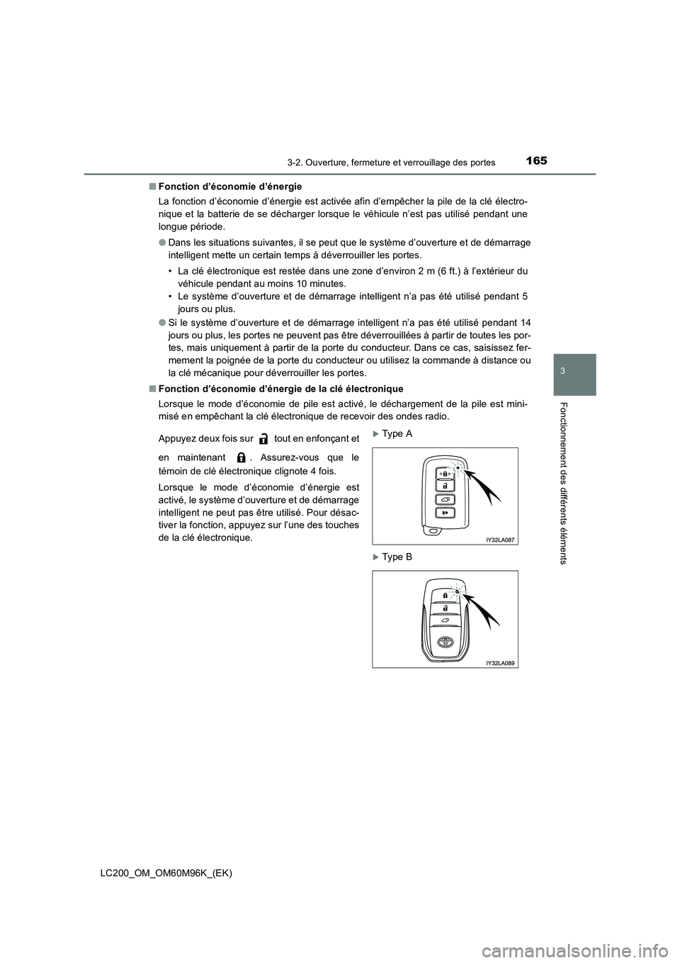 TOYOTA LAND CRUISER 2016 Manuel du propriétaire (in French) 1653-2. Ouverture, fermeture et verrouillage des portes
3
Fonctionnement des différents éléments
LC200_OM_OM60M96K_(EK)■
Fonction d’économie d’énergie
La fonction d’économie d’énergie TOYOTA LAND CRUISER 2016 Manuel du propriétaire (in French) 1653-2. Ouverture, fermeture et verrouillage des portes
3
Fonctionnement des différents éléments
LC200_OM_OM60M96K_(EK)■
Fonction d’économie d’énergie
La fonction d’économie d’énergie