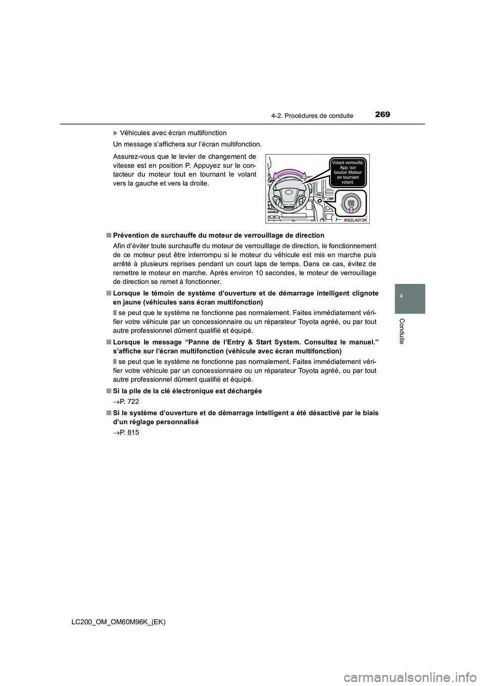 TOYOTA LAND CRUISER 2016  Manuel du propriétaire (in French) 2694-2. Procédures de conduite
4
Conduite
LC200_OM_OM60M96K_(EK)
�XVéhicules avec écran multifonction
Un message s’affichera sur l’écran multifonction.
■ Prévention de surchauffe du moteur 