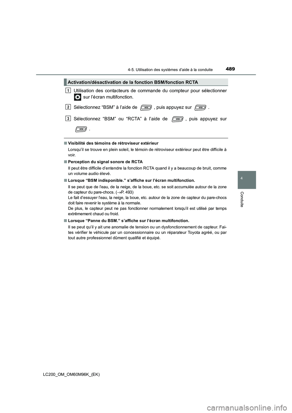 TOYOTA LAND CRUISER 2016  Manuel du propriétaire (in French) 4894-5. Utilisation des systèmes d’aide à la conduite
4
Conduite
LC200_OM_OM60M96K_(EK)
Utilisation des contacteurs de commande du compteur pour sélectionner sur l’écran multifonction.
Sélect