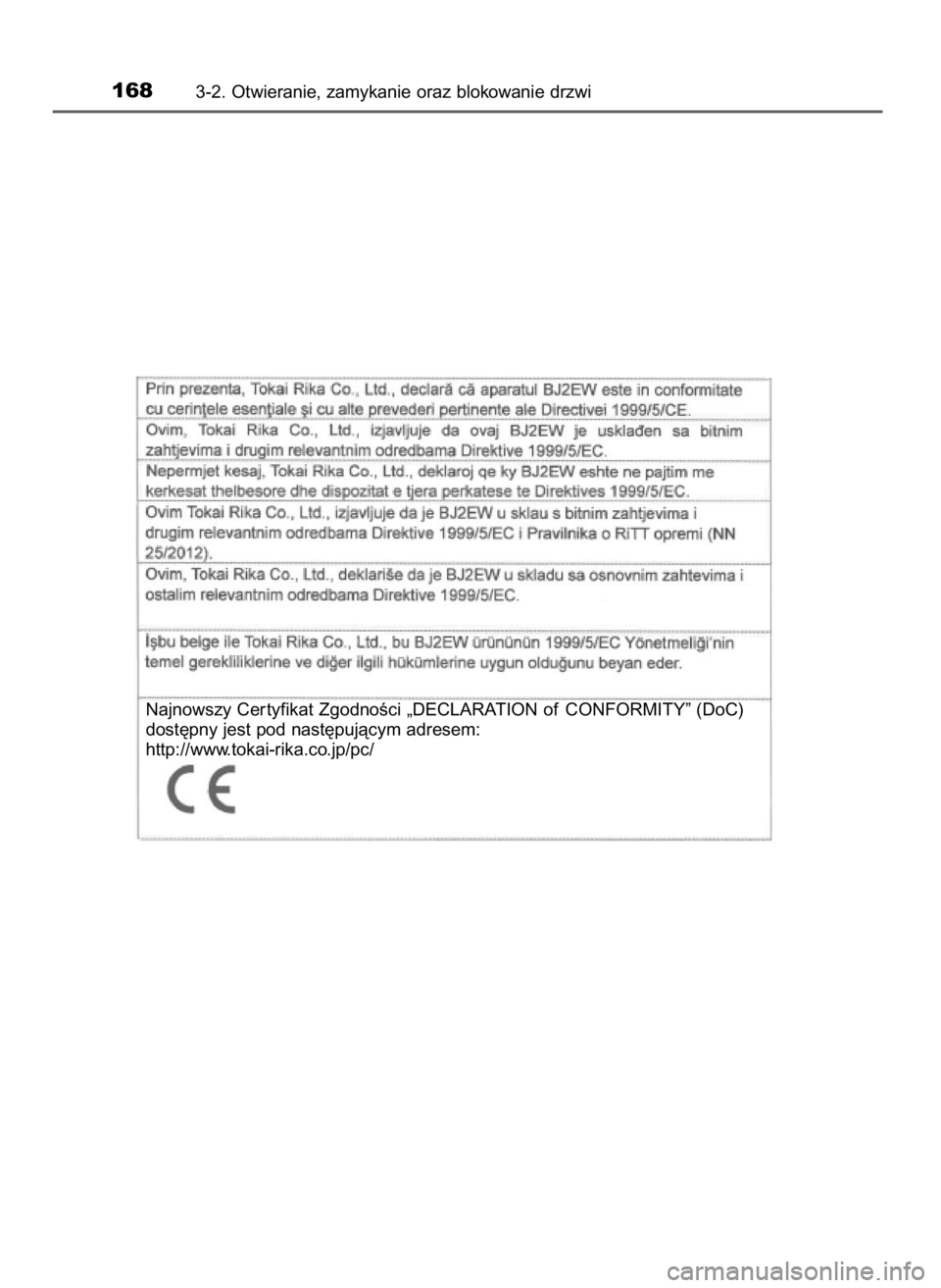 TOYOTA LAND CRUISER 2016  Instrukcja obsługi (in Polish) 1683-2. Otwieranie, zamykanie oraz blokowanie drzwi
Najnowszy Cer tyfikat ZgodnoÊci „DECLARATION of CONFORMITY” (DoC)
dost´pny jest pod nast´pujàcym adresem:
http://www.tokai-rika.co.jp/pc/
48