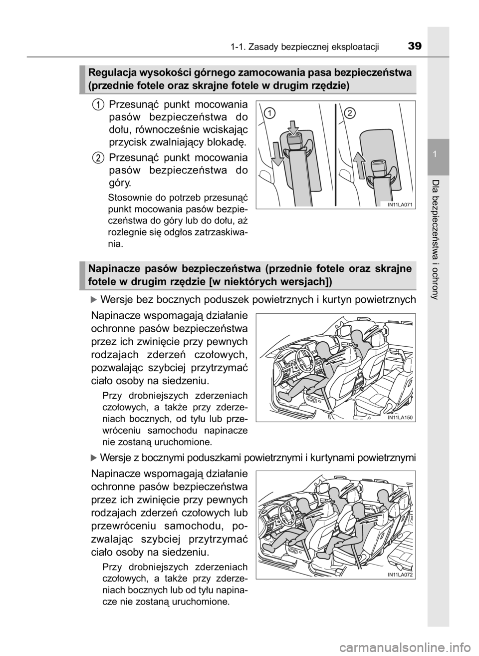 TOYOTA LAND CRUISER 2016 Instrukcja obsługi (in Polish) Przesunàç punkt mocowania
pasów bezpieczeƒstwa do
do∏u, równoczeÊnie wciskajàc
przycisk zwalniajàcy blokad´.
Przesunàç punkt mocowania
pasów bezpieczeƒstwa do
góry.
Stosownie TOYOTA LAND CRUISER 2016 Instrukcja obsługi (in Polish) Przesunàç punkt mocowania
pasów bezpieczeƒstwa do
do∏u, równoczeÊnie wciskajàc
przycisk zwalniajàcy blokad´.
Przesunàç punkt mocowania
pasów bezpieczeƒstwa do
góry.
Stosownie