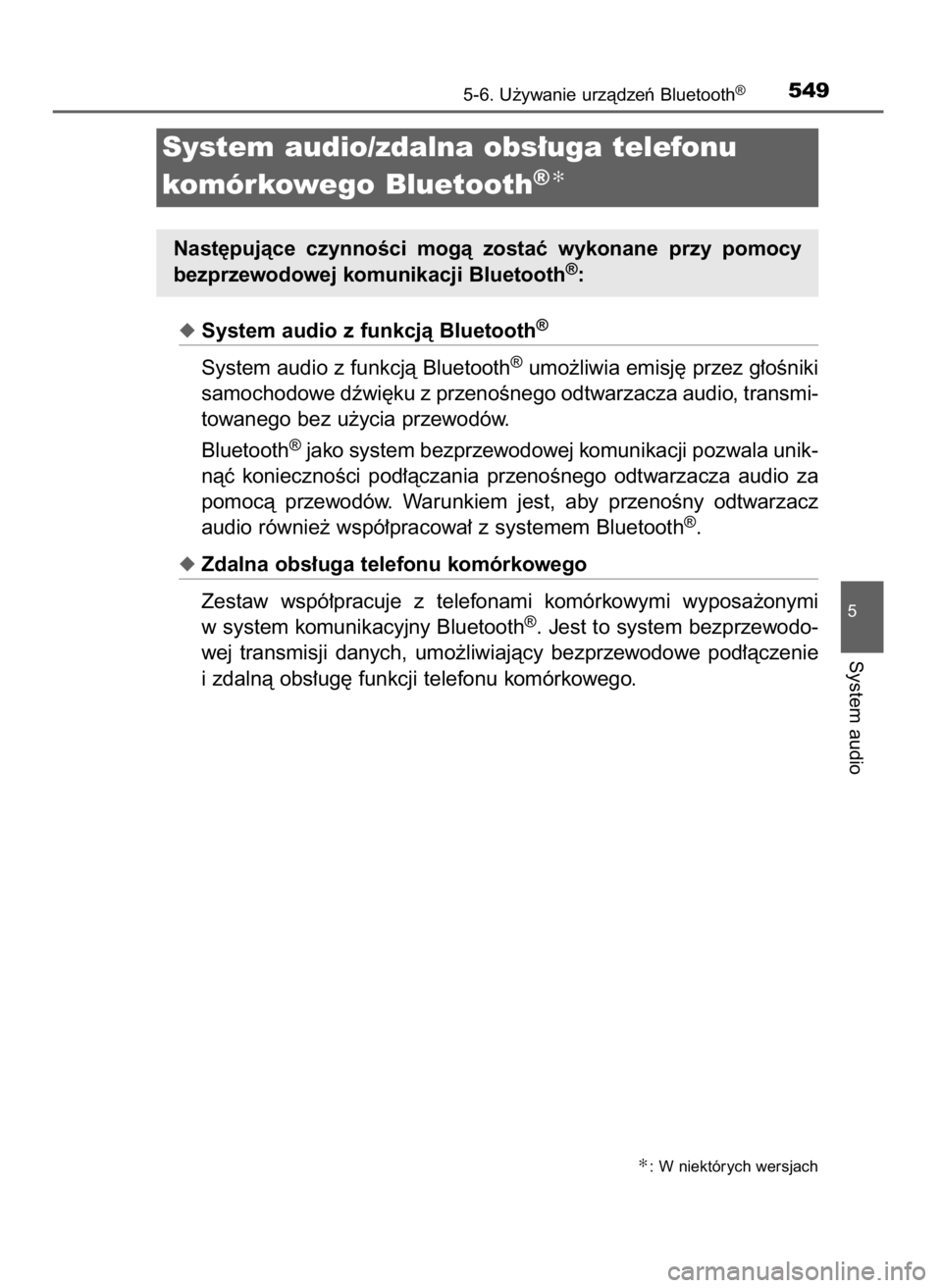 TOYOTA LAND CRUISER 2016 Instrukcja obsługi (in Polish) System audio z funkcjà Bluetooth®
System audio z funkcjà Bluetooth®umo˝liwia emisj´ przez g∏oÊniki
samochodowe dêwi´ku z przenoÊnego odtwarzacza audio, transmi-
towanego bez u˝ycia przew TOYOTA LAND CRUISER 2016 Instrukcja obsługi (in Polish) System audio z funkcjà Bluetooth®
System audio z funkcjà Bluetooth®umo˝liwia emisj´ przez g∏oÊniki
samochodowe dêwi´ku z przenoÊnego odtwarzacza audio, transmi-
towanego bez u˝ycia przew