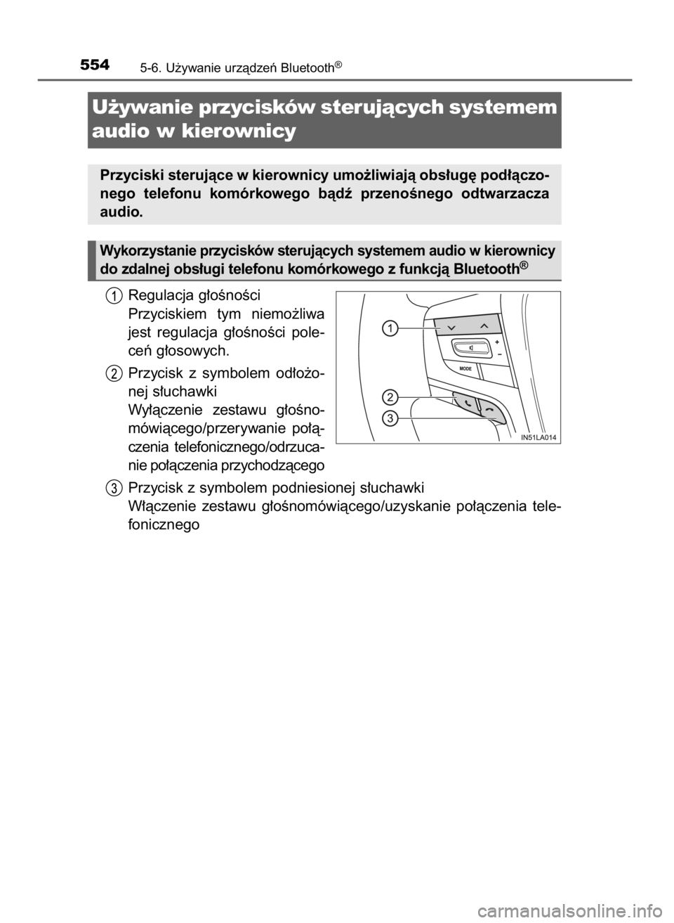 TOYOTA LAND CRUISER 2016  Instrukcja obsługi (in Polish) Regulacja g∏oÊnoÊci
Przyciskiem  tym  niemo˝liwa
jest  regulacja  g∏oÊnoÊci  pole-
ceƒ g∏osowych.
Przycisk  z symbolem  od∏o˝o-
nej s∏uchawki
Wy∏àczenie  zestawu  g∏oÊno-
mówi