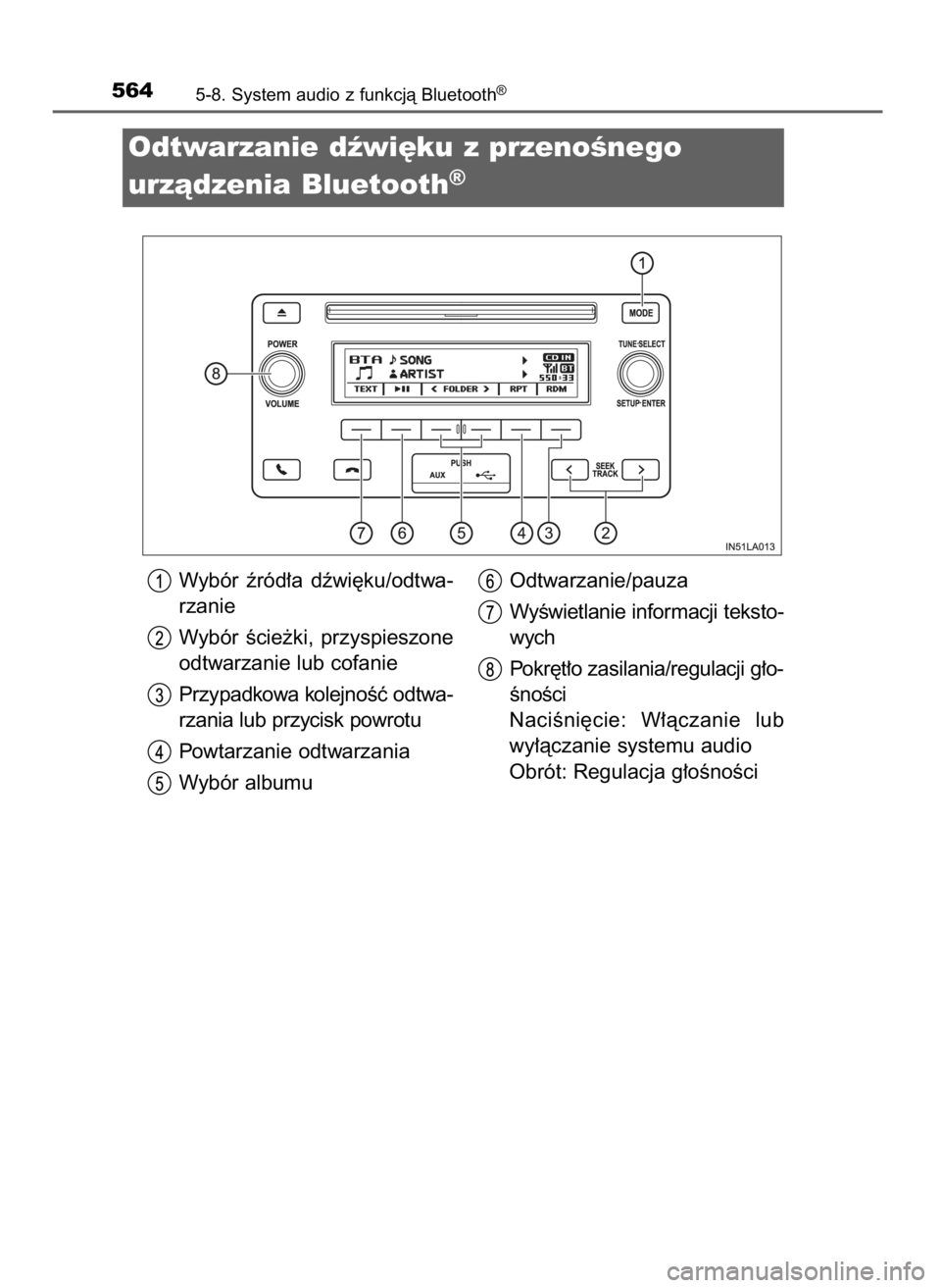 TOYOTA LAND CRUISER 2016  Instrukcja obsługi (in Polish) 5645-8. System audio z funkcjà Bluetooth®
Odtwarzanie dêwi´ku z przenoÊnego 
urzàdzenia Bluetooth
®
Wybór  êród∏a  dêwi´ku/odtwa-
rzanie
Wybór  Êcie˝ki,  przyspieszone
odtwarzanie lub