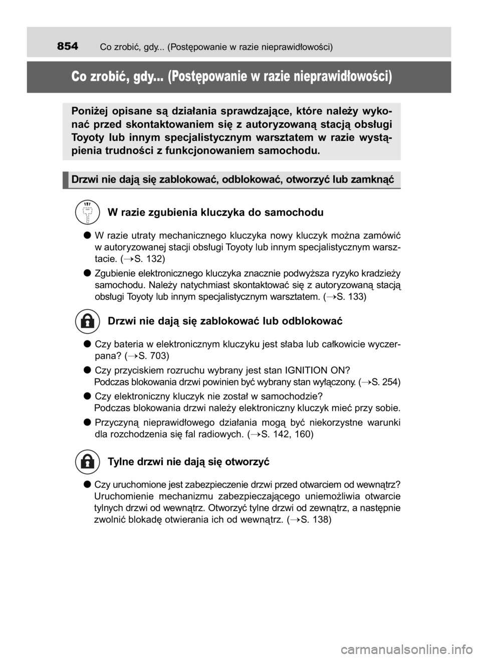 TOYOTA LAND CRUISER 2016 Instrukcja obsługi (in Polish) Co zrobiç, gdy... (Post´powanie w razie nieprawid∏owoÊci)854
Co zrobiç, gdy...(Post´powanie w razie nieprawid∏owoÊci)
W razie zgubienia kluczyka do samochodu
W razie utraty mechanicznego TOYOTA LAND CRUISER 2016 Instrukcja obsługi (in Polish) Co zrobiç, gdy... (Post´powanie w razie nieprawid∏owoÊci)854
Co zrobiç, gdy...(Post´powanie w razie nieprawid∏owoÊci)
W razie zgubienia kluczyka do samochodu
W razie utraty mechanicznego