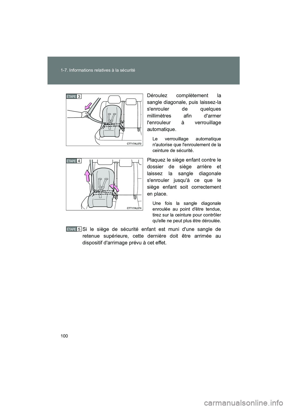 TOYOTA MATRIX 2010  Manuel du propriétaire (in French) 100 1-7. Informations relatives à la sécurité
MATRIX_D_(L/O_0902)Déroulez complètement la
sangle diagonale, puis laissez-la
senrouler de quelques
millimètres afin darmer
lenrouleur à verroui