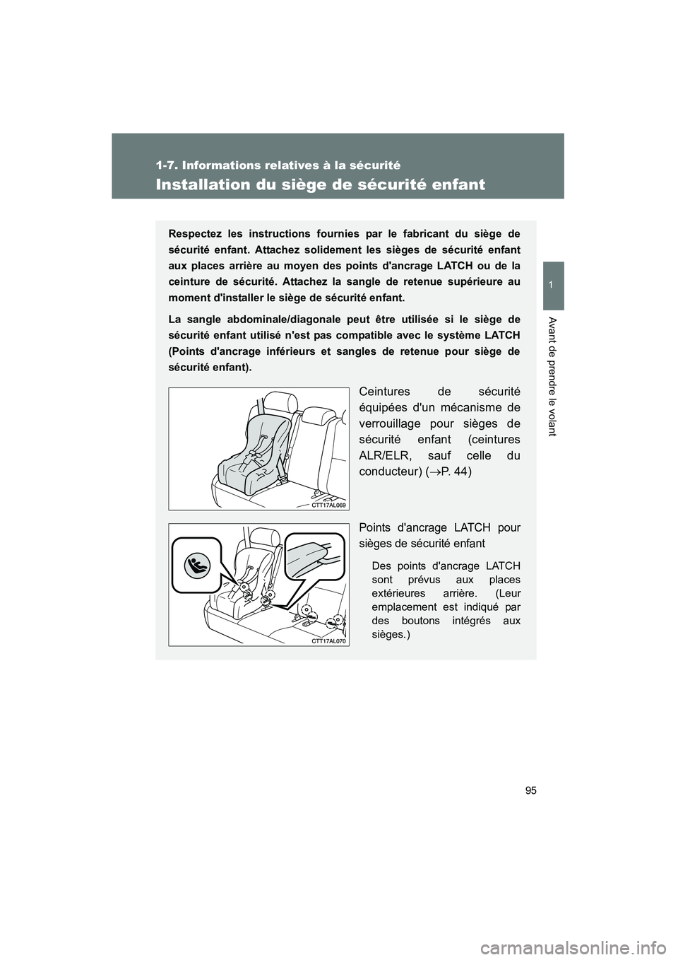 TOYOTA MATRIX 2010 Manuel du propriétaire (in French) 95
1
1-7. Informations relatives à la sécurité
Avant de prendre le volant
MATRIX_D_(L/O_0902)
Installation du siège de sécurité enfant
Respectez les instructions fournies par le fabricant du si TOYOTA MATRIX 2010 Manuel du propriétaire (in French) 95
1
1-7. Informations relatives à la sécurité
Avant de prendre le volant
MATRIX_D_(L/O_0902)
Installation du siège de sécurité enfant
Respectez les instructions fournies par le fabricant du si