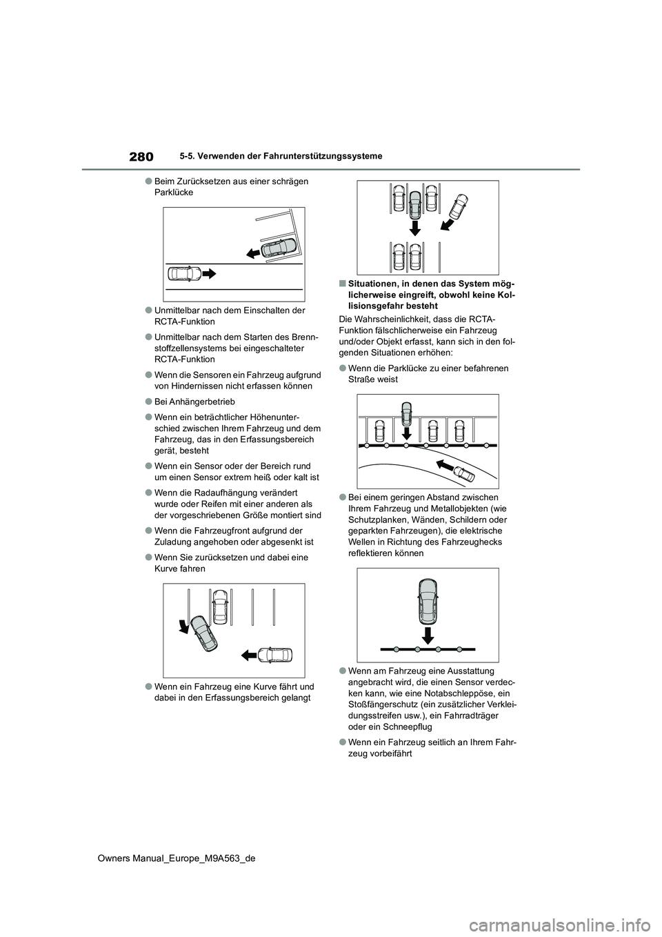 TOYOTA MIRAI 2023 Betriebsanleitungen (in German) 280
Owners Manual_Europe_M9A563_de
5-5. Verwenden der Fahrunterstützungssysteme
●Beim Zurücksetzen aus einer schrägen Parklücke
●Unmittelbar nach dem Einschalten der RCTA-Funktion
●Unmittel TOYOTA MIRAI 2023 Betriebsanleitungen (in German) 280
Owners Manual_Europe_M9A563_de
5-5. Verwenden der Fahrunterstützungssysteme
●Beim Zurücksetzen aus einer schrägen Parklücke
●Unmittelbar nach dem Einschalten der RCTA-Funktion
●Unmittel