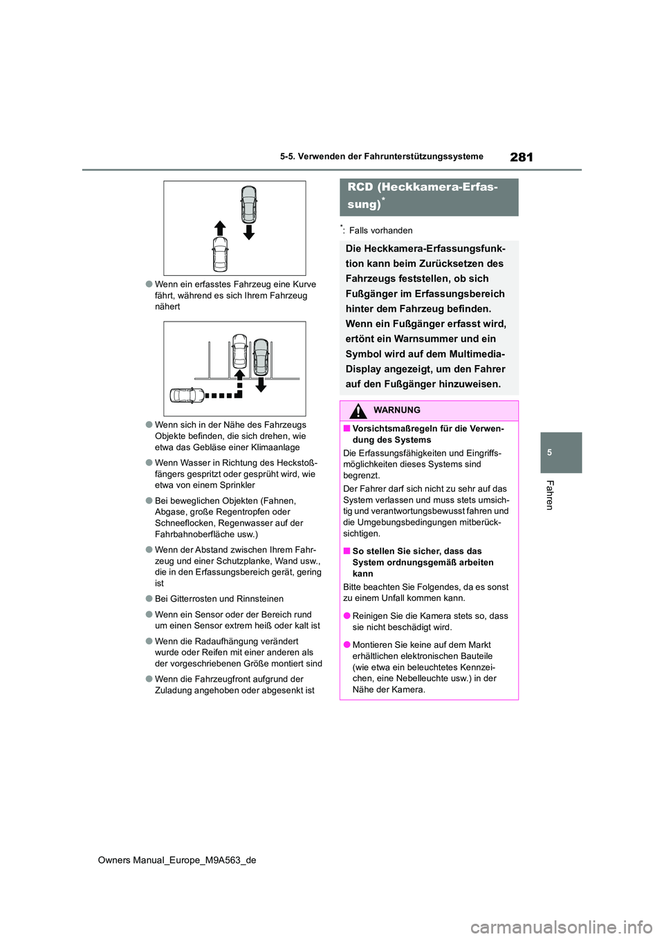 TOYOTA MIRAI 2023 Betriebsanleitungen (in German) 281
5
Owners Manual_Europe_M9A563_de
5-5. Verwenden der Fahrunterstützungssysteme
Fahren
●Wenn ein erfasstes Fahrzeug eine Kurve fährt, während es sich Ihrem Fahrzeug nähert
●Wenn sich in der TOYOTA MIRAI 2023 Betriebsanleitungen (in German) 281
5
Owners Manual_Europe_M9A563_de
5-5. Verwenden der Fahrunterstützungssysteme
Fahren
●Wenn ein erfasstes Fahrzeug eine Kurve fährt, während es sich Ihrem Fahrzeug nähert
●Wenn sich in der