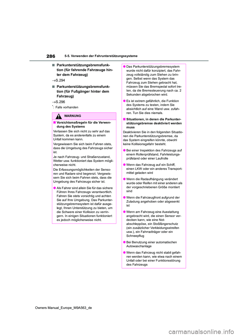 TOYOTA MIRAI 2023 Betriebsanleitungen (in German) 286
Owners Manual_Europe_M9A563_de
5-5. Verwenden der Fahrunterstützungssysteme
■Parkunterstützungsbremsfunk-
tion (für fahrende Fahrzeuge hin-
ter dem Fahrzeug)
S.294
■Parkunterstützung TOYOTA MIRAI 2023 Betriebsanleitungen (in German) 286
Owners Manual_Europe_M9A563_de
5-5. Verwenden der Fahrunterstützungssysteme
■Parkunterstützungsbremsfunk-
tion (für fahrende Fahrzeuge hin-
ter dem Fahrzeug)
S.294
■Parkunterstützung