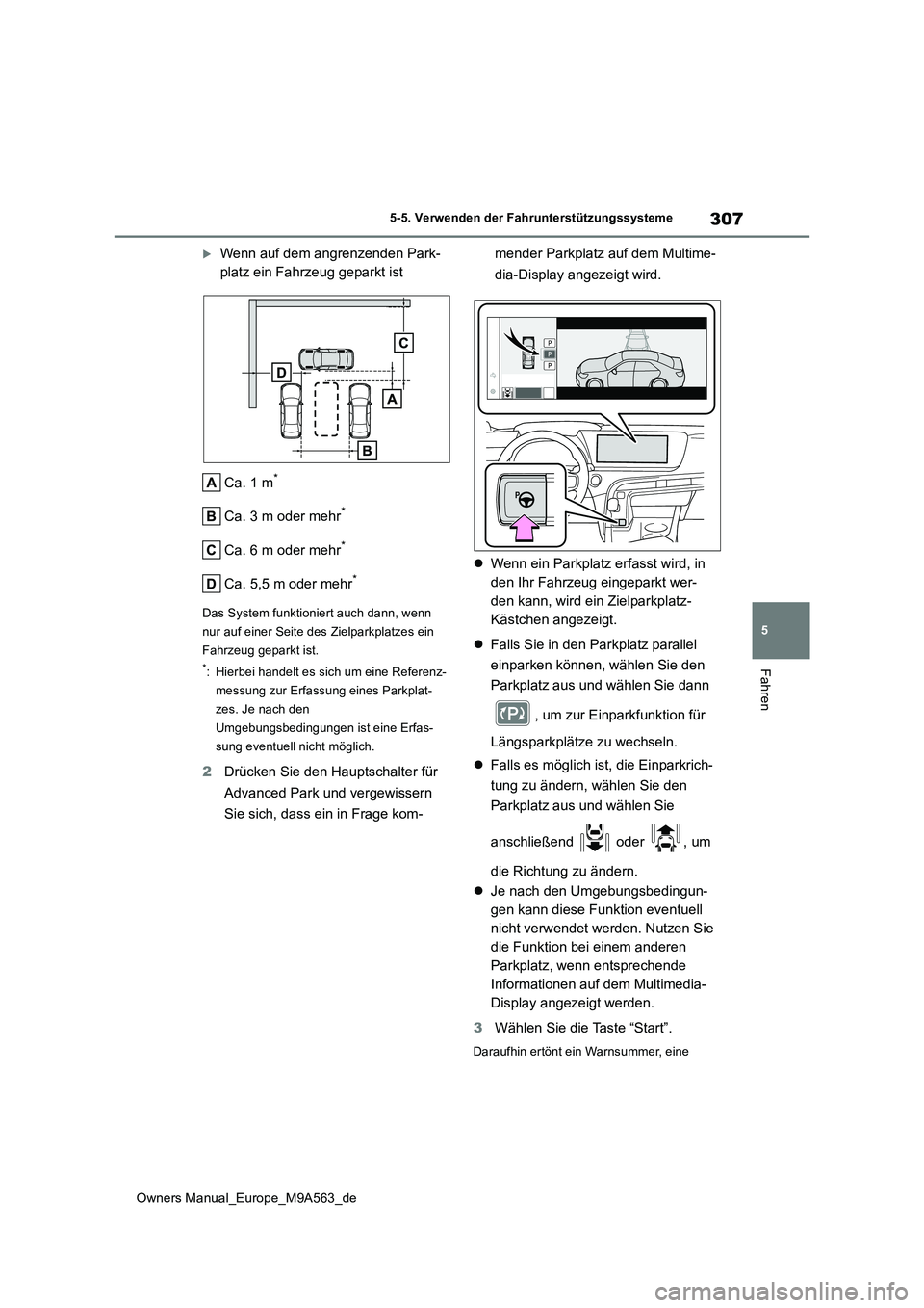 TOYOTA MIRAI 2023 Betriebsanleitungen (in German) 307
5
Owners Manual_Europe_M9A563_de
5-5. Verwenden der Fahrunterstützungssysteme
Fahren
Wenn auf dem angrenzenden Park-
platz ein Fahrzeug geparkt ist
Ca. 1 m*
Ca. 3 m oder mehr*
Ca. 6 m oder m TOYOTA MIRAI 2023 Betriebsanleitungen (in German) 307
5
Owners Manual_Europe_M9A563_de
5-5. Verwenden der Fahrunterstützungssysteme
Fahren
Wenn auf dem angrenzenden Park-
platz ein Fahrzeug geparkt ist
Ca. 1 m*
Ca. 3 m oder mehr*
Ca. 6 m oder m