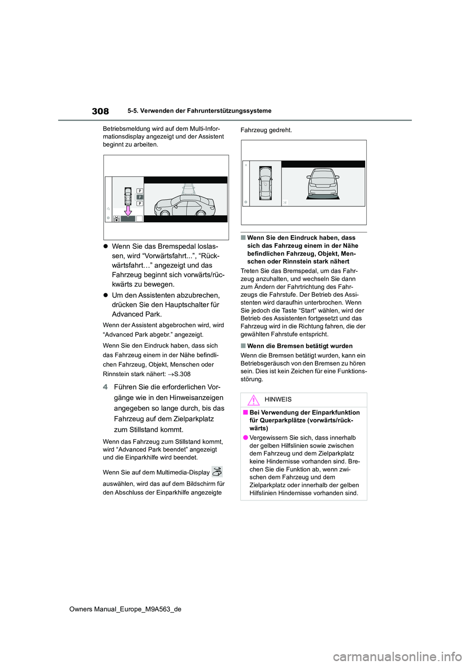 TOYOTA MIRAI 2023 Betriebsanleitungen (in German) 308
Owners Manual_Europe_M9A563_de
5-5. Verwenden der Fahrunterstützungssysteme
Betriebsmeldung wird auf dem Multi-Infor- mationsdisplay angezeigt und der Assistent beginnt zu arbeiten.
Wenn Sie TOYOTA MIRAI 2023 Betriebsanleitungen (in German) 308
Owners Manual_Europe_M9A563_de
5-5. Verwenden der Fahrunterstützungssysteme
Betriebsmeldung wird auf dem Multi-Infor- mationsdisplay angezeigt und der Assistent beginnt zu arbeiten.
Wenn Sie