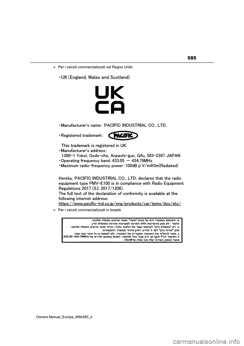 TOYOTA MIRAI 2023  Manuale duso (in Italian) 585
Owners Manual_Europe_M9A565_it
Per i veicoli commercializzati nel Regno Unito
Per i veicoli commercializzati in Israele 
