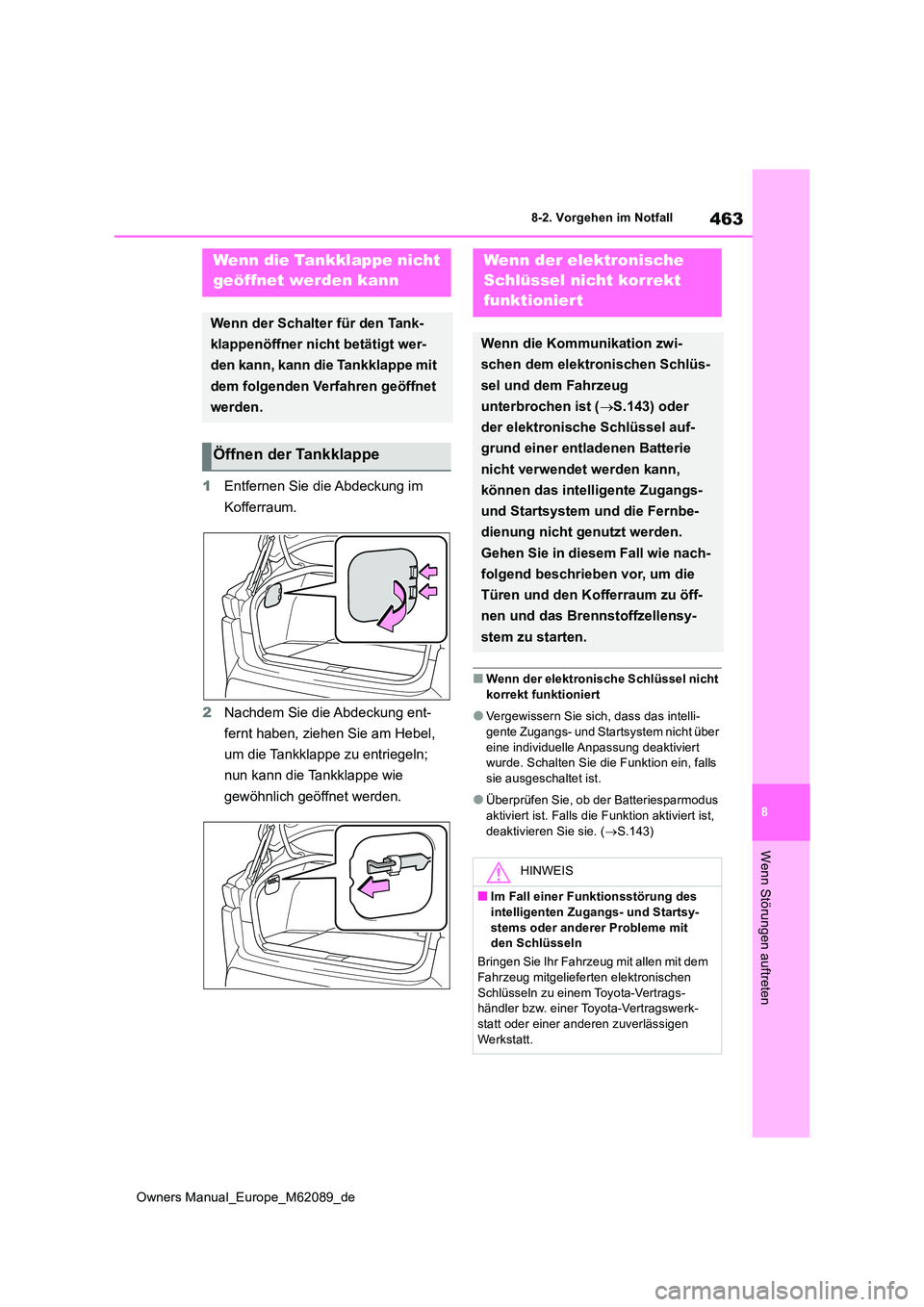TOYOTA MIRAI 2022  Betriebsanleitungen (in German) 463
8
Owners Manual_Europe_M62089_de
8-2. Vorgehen im Notfall
Wenn Störungen auftreten
1Entfernen Sie die Abdeckung im  
Kofferraum. 
2 Nachdem Sie die Abdeckung ent- 
fernt haben, ziehen Sie am Hebe