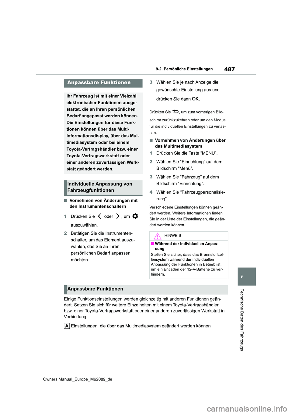 TOYOTA MIRAI 2022 Betriebsanleitungen (in German) 487
9
Owners Manual_Europe_M62089_de
9-2. Persönliche Einstellungen
Technische Daten des Fahrzeugs
9-2.Persönliche Einstellung en
■Vornehmen von Änderungen mit
den Instrumentenschaltern
1 Drü TOYOTA MIRAI 2022 Betriebsanleitungen (in German) 487
9
Owners Manual_Europe_M62089_de
9-2. Persönliche Einstellungen
Technische Daten des Fahrzeugs
9-2.Persönliche Einstellung en
■Vornehmen von Änderungen mit
den Instrumentenschaltern
1 Drü