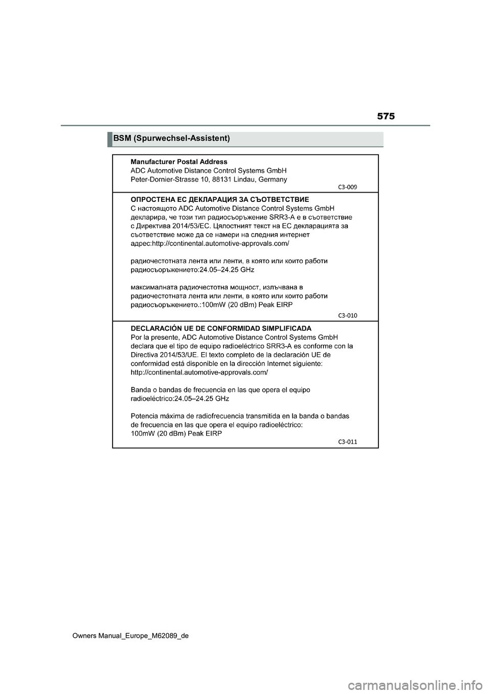 TOYOTA MIRAI 2022  Betriebsanleitungen (in German) 575
Owners Manual_Europe_M62089_de
BSM (Spurwechsel-Assistent) 