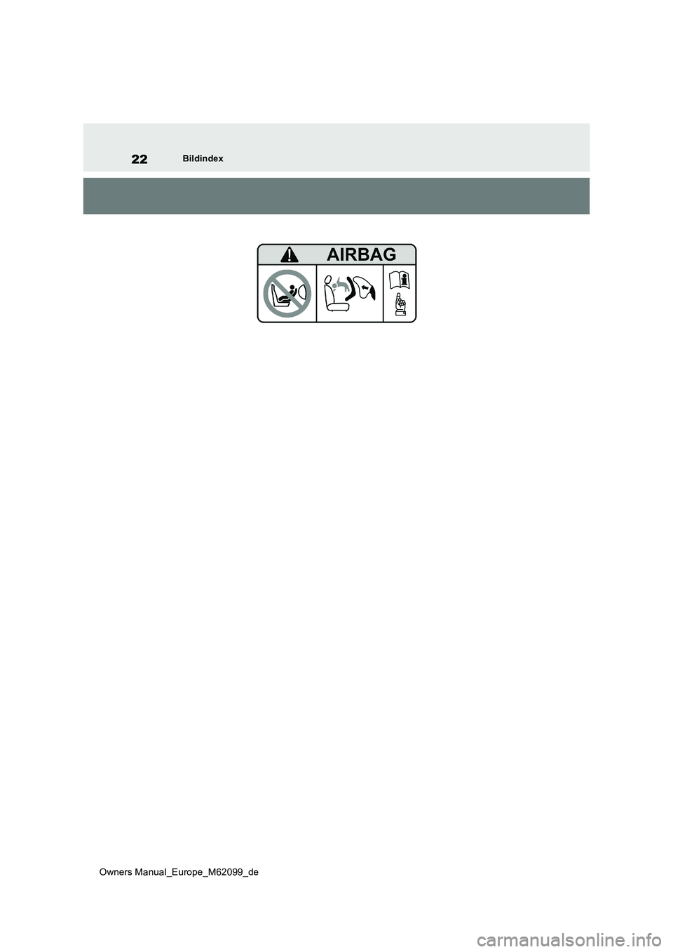 TOYOTA MIRAI 2021  Betriebsanleitungen (in German) 22
Owners Manual_Europe_M62099_de
Bildindex 