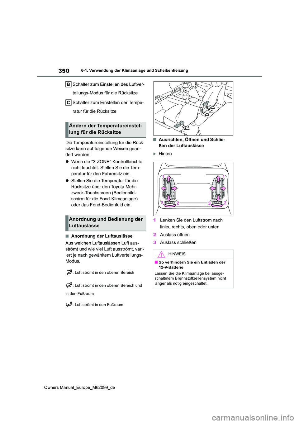 TOYOTA MIRAI 2021 Betriebsanleitungen (in German) 350
Owners Manual_Europe_M62099_de
6-1. Verwendung der Klimaanlage und Scheibenheizung
Schalter zum Einstellen des Luftver-
teilungs-Modus für die Rücksitze
Schalter zum Einstellen der Tempe-
rat TOYOTA MIRAI 2021 Betriebsanleitungen (in German) 350
Owners Manual_Europe_M62099_de
6-1. Verwendung der Klimaanlage und Scheibenheizung
Schalter zum Einstellen des Luftver-
teilungs-Modus für die Rücksitze
Schalter zum Einstellen der Tempe-
rat