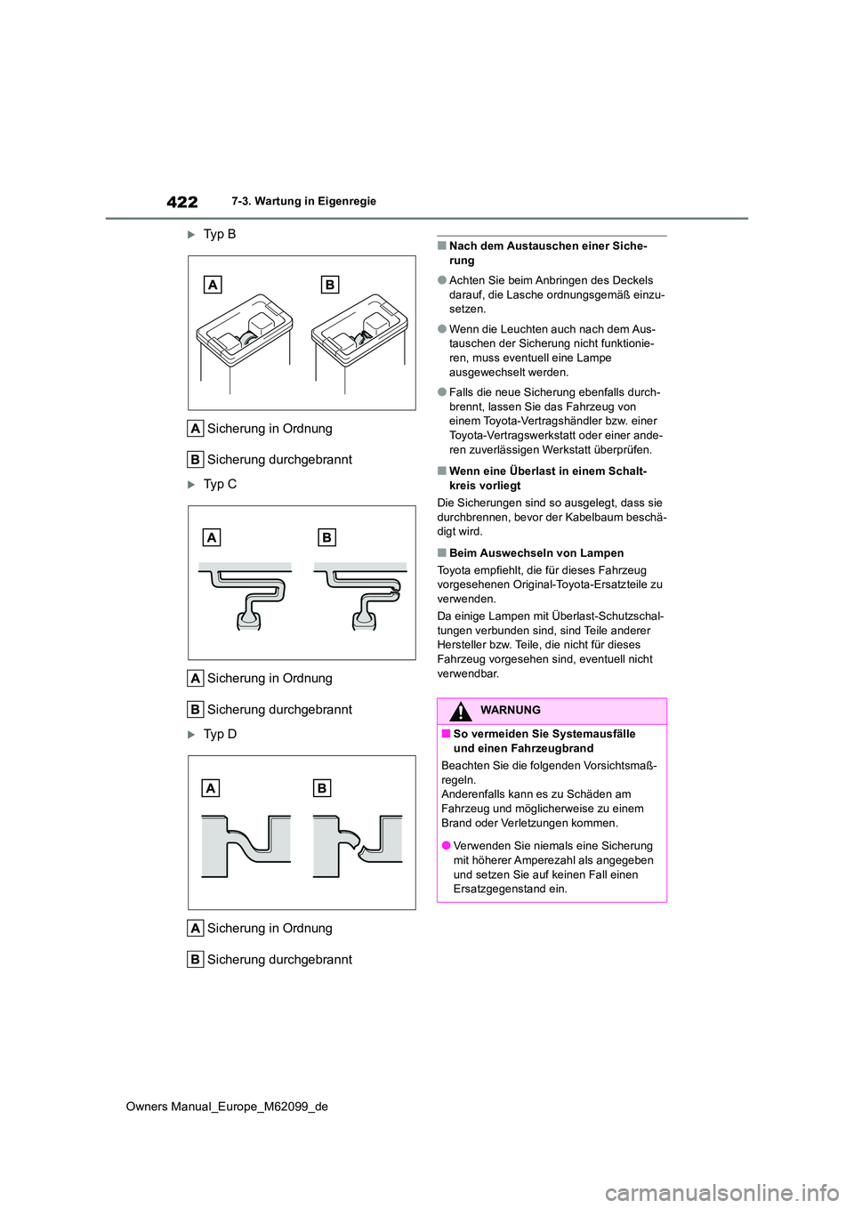 TOYOTA MIRAI 2021  Betriebsanleitungen (in German) 422
Owners Manual_Europe_M62099_de
7-3. Wartung in Eigenregie
Ty p B 
Sicherung in Ordnung 
Sicherung durchgebrannt
Ty p C 
Sicherung in Ordnung 
Sicherung durchgebrannt
Ty p D 
Sicherung in 