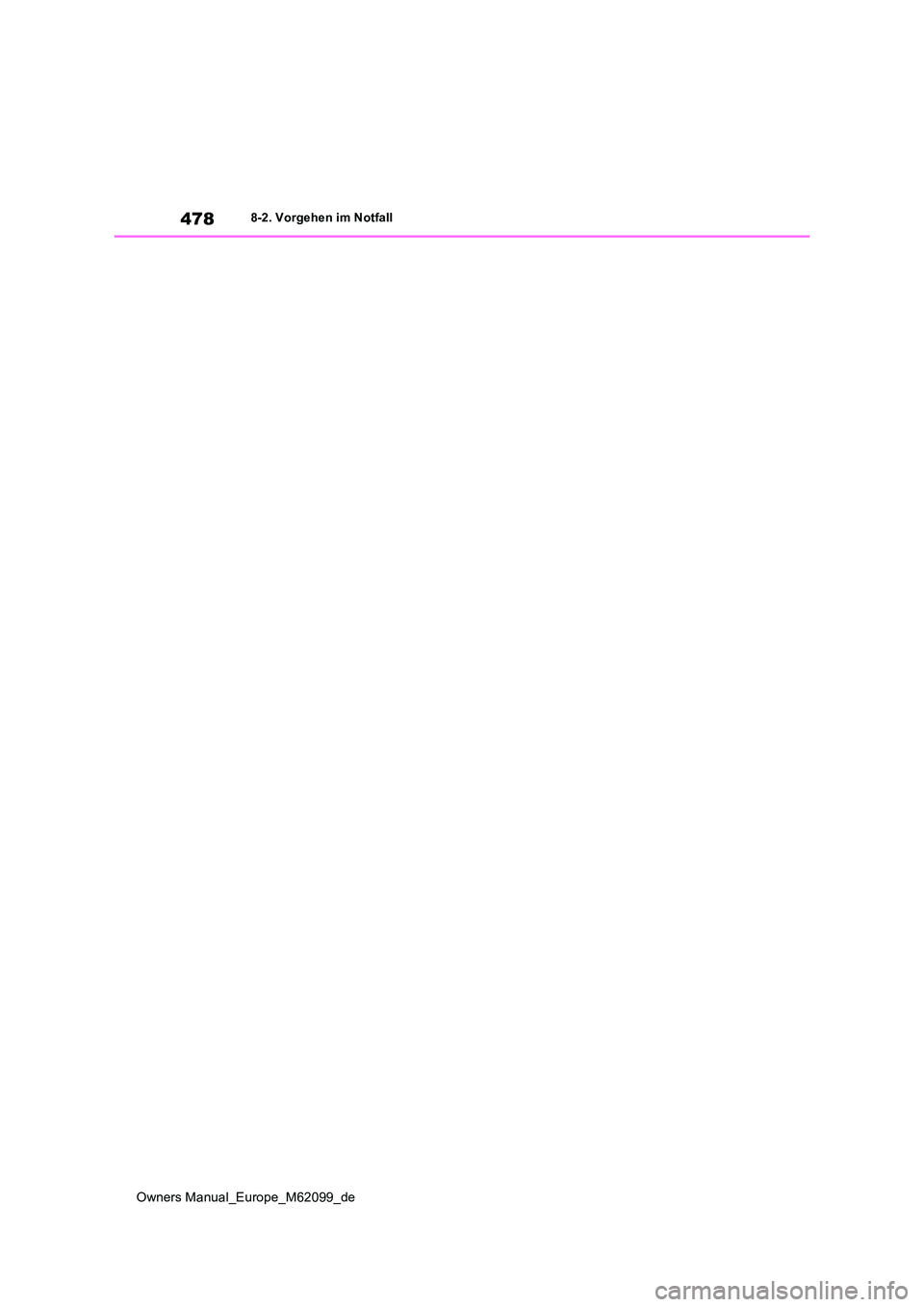 TOYOTA MIRAI 2021  Betriebsanleitungen (in German) 478
Owners Manual_Europe_M62099_de
8-2. Vorgehen im Notfall 