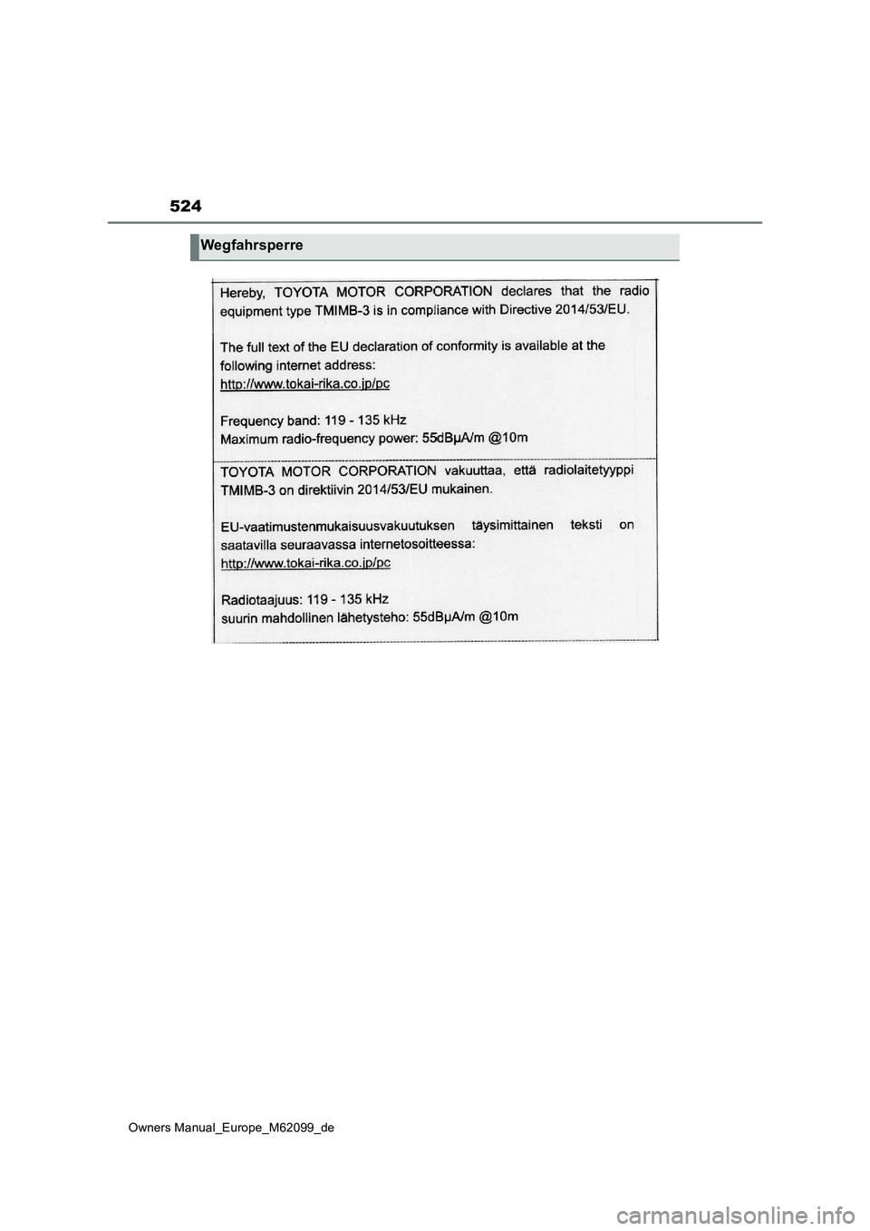 TOYOTA MIRAI 2021  Betriebsanleitungen (in German) 524
Owners Manual_Europe_M62099_de
Wegfahrsperre 