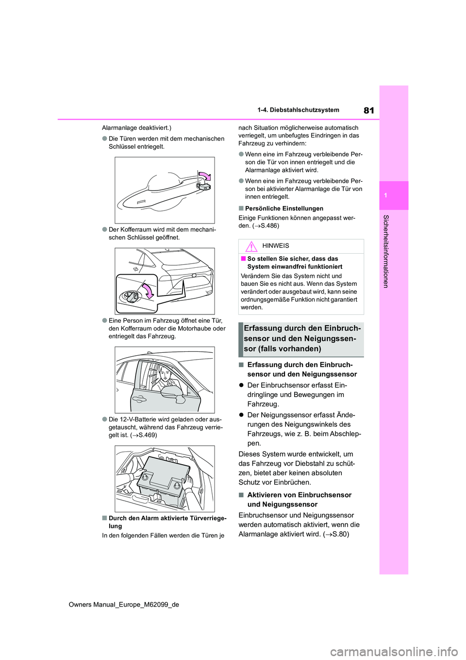 TOYOTA MIRAI 2021 Betriebsanleitungen (in German) 81
1
Owners Manual_Europe_M62099_de
1-4. Diebstahlschutzsystem
Sicherheitsinformationen
Alarmanlage deaktiviert.)
●Die Türen werden mit dem mechanischen
Schlüssel entriegelt.
●Der Kofferraum w TOYOTA MIRAI 2021 Betriebsanleitungen (in German) 81
1
Owners Manual_Europe_M62099_de
1-4. Diebstahlschutzsystem
Sicherheitsinformationen
Alarmanlage deaktiviert.)
●Die Türen werden mit dem mechanischen
Schlüssel entriegelt.
●Der Kofferraum w