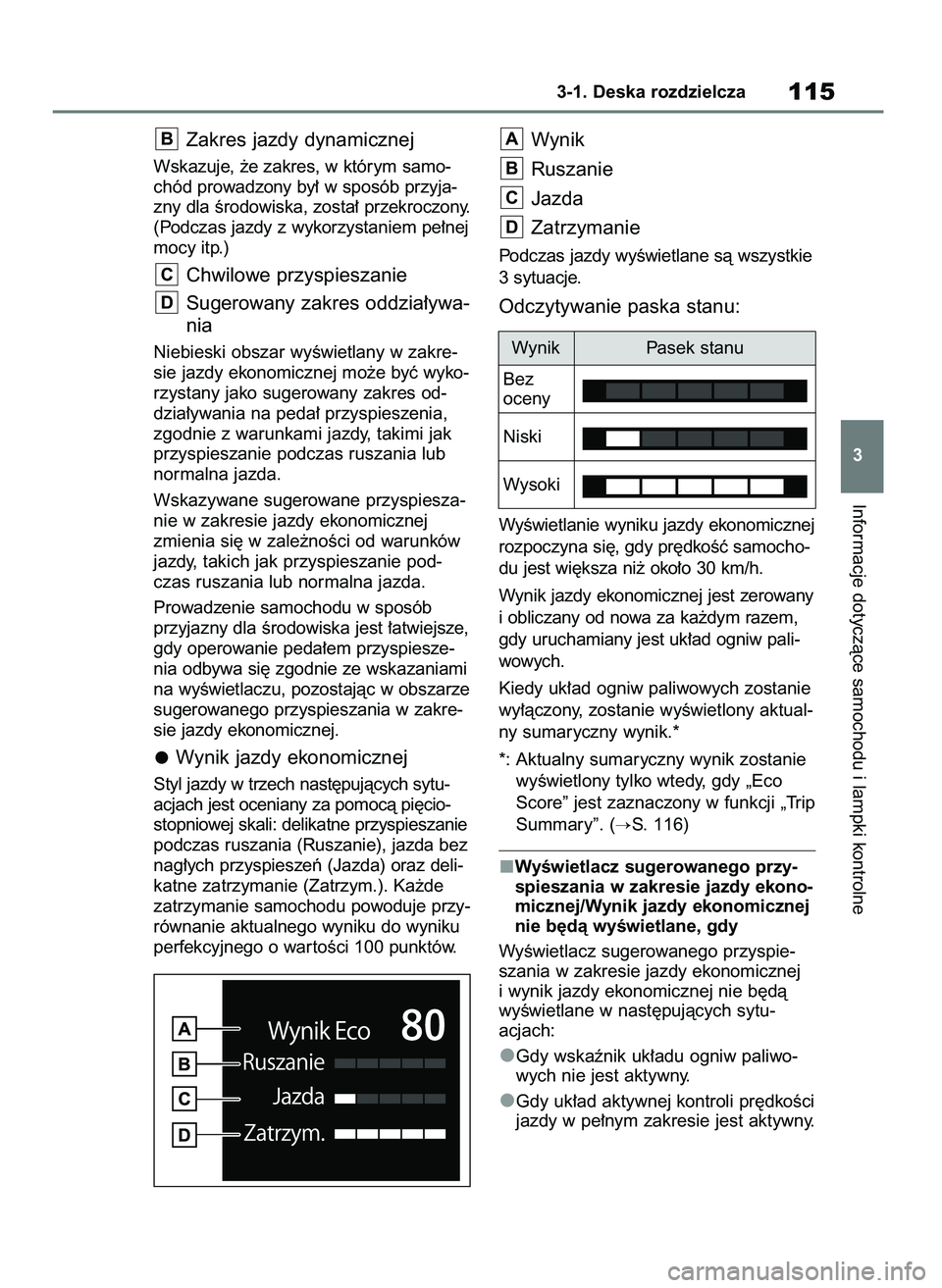 TOYOTA MIRAI 2021 Instrukcja obsługi (in Polish) Zakres jazdy dynamicznej
Wskazuje, ˝e zakres, w którym samo-
chód prowadzony by∏ w sposób przyja-
zny dla Êrodowiska, zosta∏ przekroczony.
(Podczas jazdy z wykorzystaniem pe∏nej
mocy itp.)
TOYOTA MIRAI 2021 Instrukcja obsługi (in Polish) Zakres jazdy dynamicznej
Wskazuje, ˝e zakres, w którym samo-
chód prowadzony by∏ w sposób przyja-
zny dla Êrodowiska, zosta∏ przekroczony.
(Podczas jazdy z wykorzystaniem pe∏nej
mocy itp.)