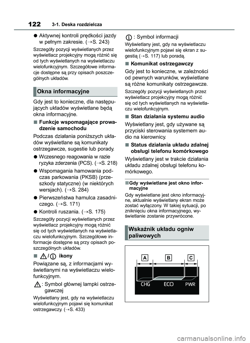 TOYOTA MIRAI 2021 Instrukcja obsługi (in Polish) Aktywnej kontroli pr´dkoÊci jazdy
w pe∏nym zakresie. (
S. 243)
Szczegó∏y pozycji wyÊwietlanych przez
wyÊwietlacz projekcyjny mogà ró˝niç si´
od tych wyÊwietlanych na wyÊwietlaczu
wiel TOYOTA MIRAI 2021 Instrukcja obsługi (in Polish) Aktywnej kontroli pr´dkoÊci jazdy
w pe∏nym zakresie. (
S. 243)
Szczegó∏y pozycji wyÊwietlanych przez
wyÊwietlacz projekcyjny mogà ró˝niç si´
od tych wyÊwietlanych na wyÊwietlaczu
wiel