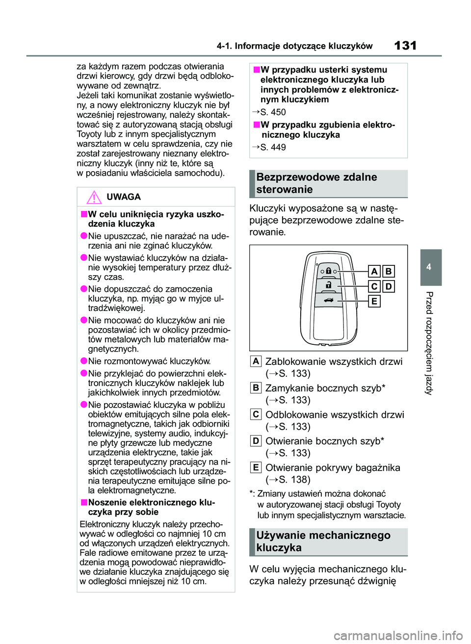 TOYOTA MIRAI 2021 Instrukcja obsługi (in Polish) za ka˝dym razem podczas otwierania
drzwi kierowcy, gdy drzwi b´dà odbloko-
wywane od zewnàtrz.
Je˝eli taki komunikat zostanie wyÊwietlo-
ny, a nowy elektroniczny kluczyk nie by∏
wczeÊniej rej TOYOTA MIRAI 2021 Instrukcja obsługi (in Polish) za ka˝dym razem podczas otwierania
drzwi kierowcy, gdy drzwi b´dà odbloko-
wywane od zewnàtrz.
Je˝eli taki komunikat zostanie wyÊwietlo-
ny, a nowy elektroniczny kluczyk nie by∏
wczeÊniej rej
