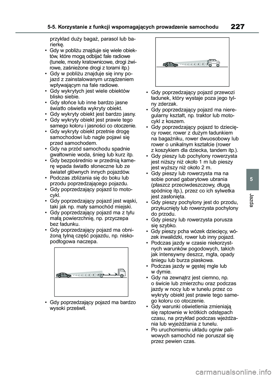 TOYOTA MIRAI 2021 Instrukcja obsługi (in Polish) przyk∏ad du˝y baga˝, parasol lub ba-
rierk´.
• Gdy w pobli˝u znajduje si´ wiele obiek-
tów, które mogà odbijaç fale radiowe
(tunele, mosty kratownicowe, drogi ˝wi-
rowe, zaÊnie˝one dr TOYOTA MIRAI 2021 Instrukcja obsługi (in Polish) przyk∏ad du˝y baga˝, parasol lub ba-
rierk´.
• Gdy w pobli˝u znajduje si´ wiele obiek-
tów, które mogà odbijaç fale radiowe
(tunele, mosty kratownicowe, drogi ˝wi-
rowe, zaÊnie˝one dr