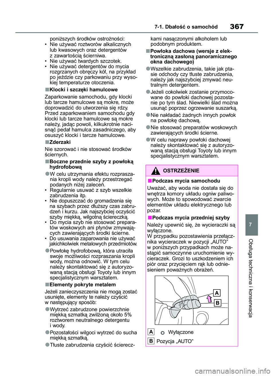TOYOTA MIRAI 2021 Instrukcja obsługi (in Polish) poni˝szych Êrodków ostro˝noÊci:
• Nie u˝ywaç roztworów alkalicznych
lub kwasowych oraz detergentów
z zawar toÊcià Êcierniwa.
• Nie u˝ywaç twardych szczotek.
• Nie u˝ywaç deter TOYOTA MIRAI 2021 Instrukcja obsługi (in Polish) poni˝szych Êrodków ostro˝noÊci:
• Nie u˝ywaç roztworów alkalicznych
lub kwasowych oraz detergentów
z zawar toÊcià Êcierniwa.
• Nie u˝ywaç twardych szczotek.
• Nie u˝ywaç deter