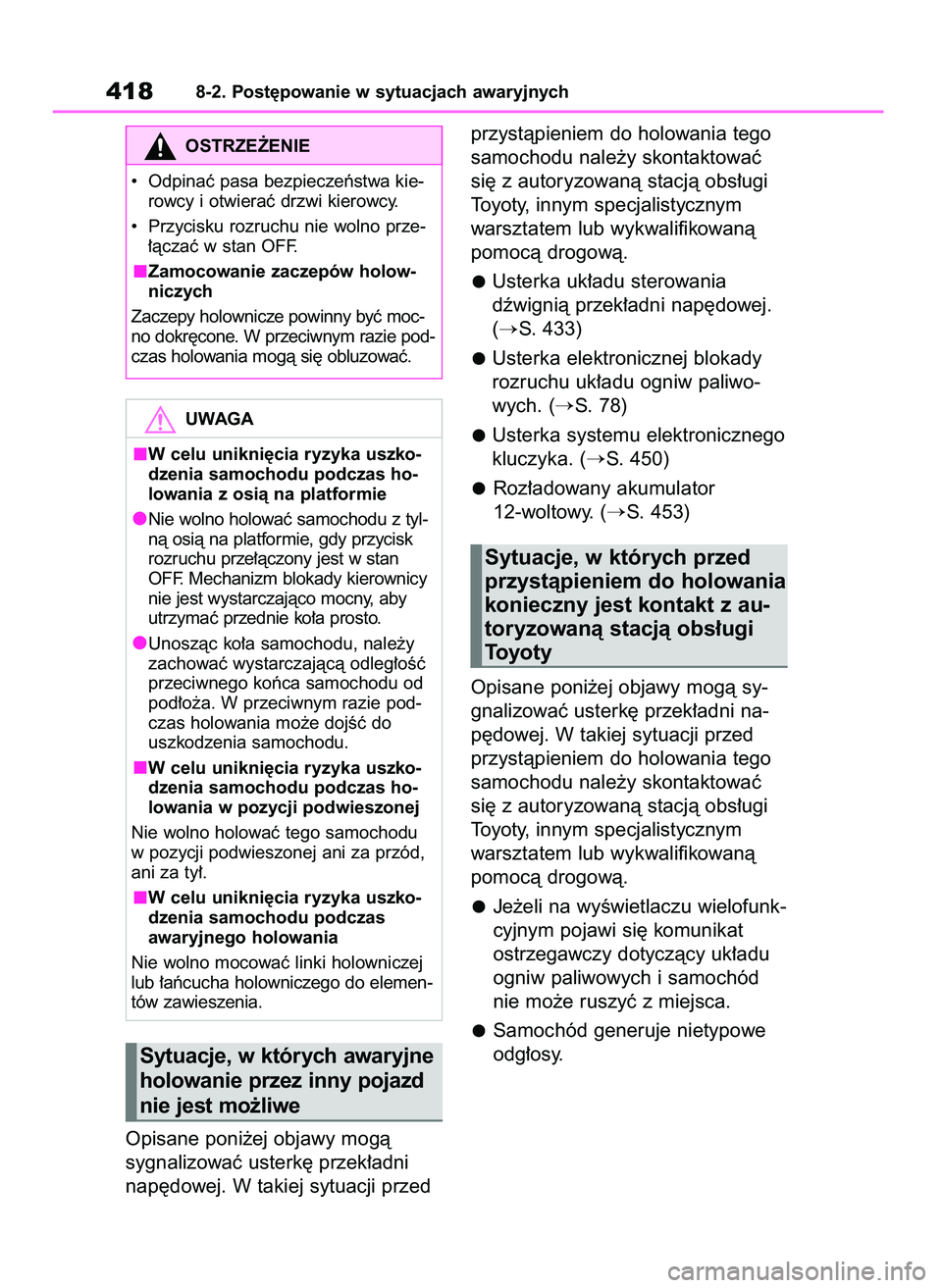 TOYOTA MIRAI 2021 Instrukcja obsługi (in Polish) Opisane poni˝ej objawy mogà
sygnalizowaç usterk´ przek∏adni
nap´dowej. W takiej sytuacji przedprzystàpieniem do holowania tego
samochodu nale˝y skontaktowaç
si´ z autoryzowanà stacjà obs TOYOTA MIRAI 2021 Instrukcja obsługi (in Polish) Opisane poni˝ej objawy mogà
sygnalizowaç usterk´ przek∏adni
nap´dowej. W takiej sytuacji przedprzystàpieniem do holowania tego
samochodu nale˝y skontaktowaç
si´ z autoryzowanà stacjà obs