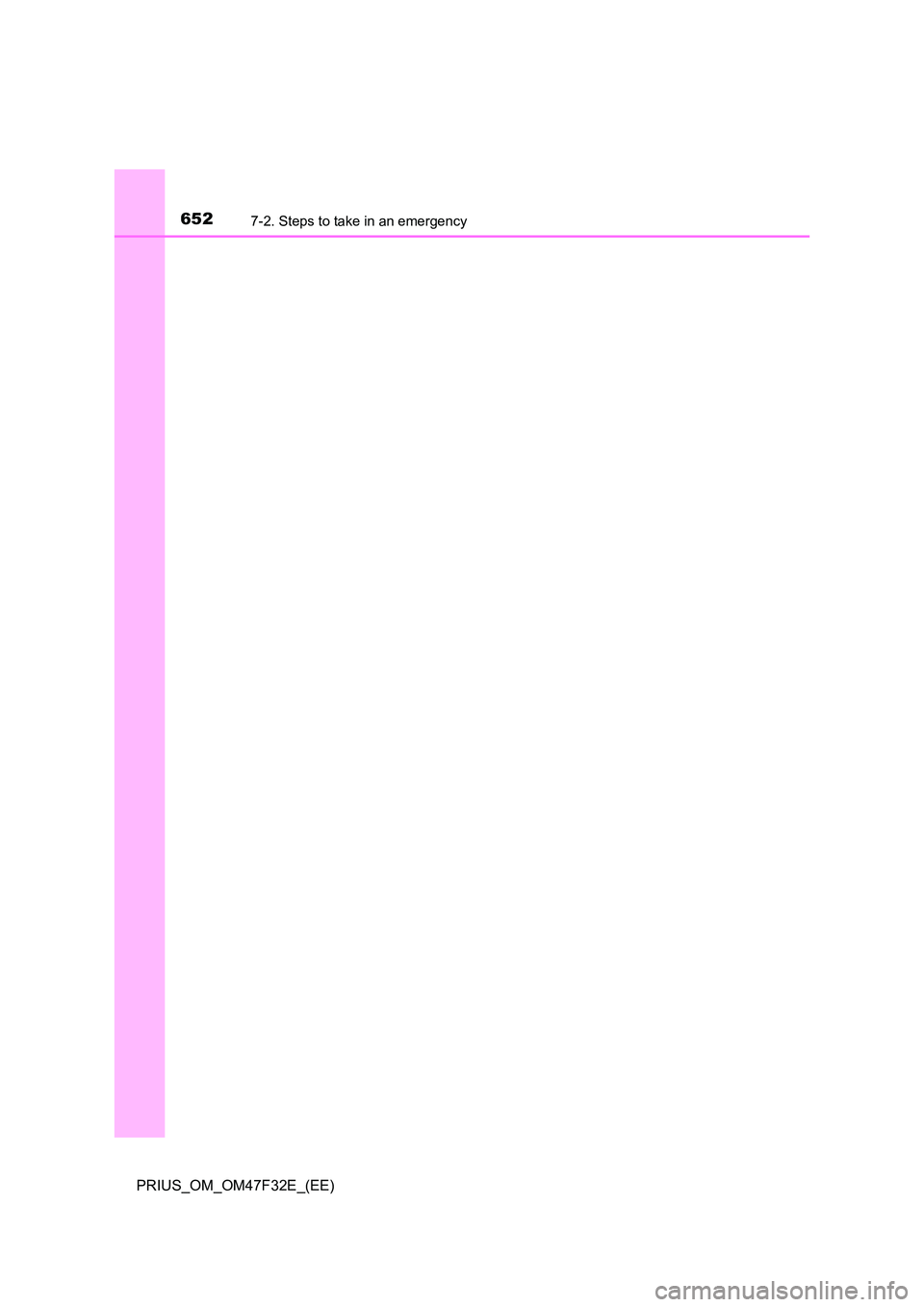 TOYOTA PRIUS 2023  Owners Manual 6527-2. Steps to take in an emergency
PRIUS_OM_OM47F32E_(EE) 