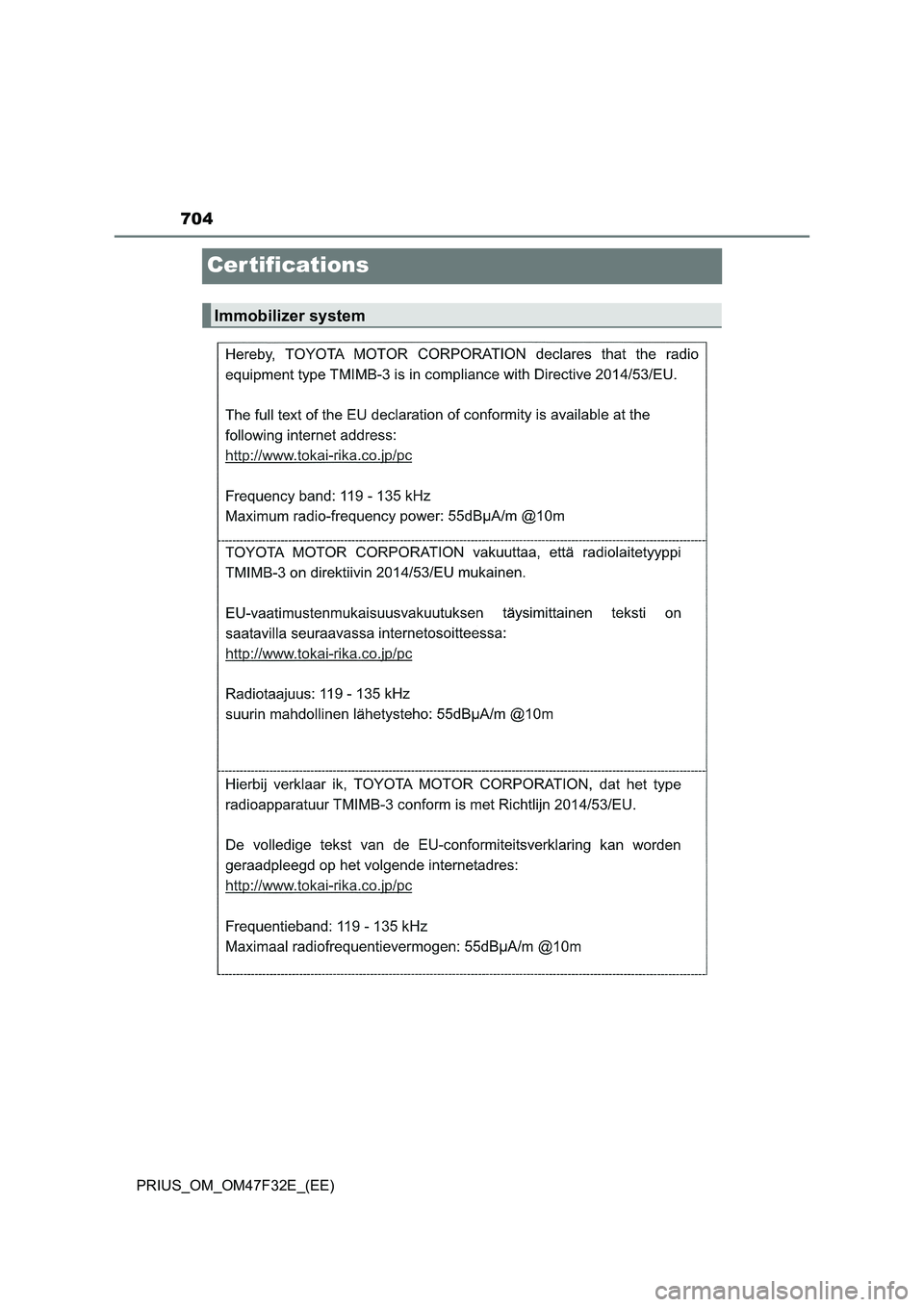 TOYOTA PRIUS 2023  Owners Manual 704
PRIUS_OM_OM47F32E_(EE)
Cer tifications
Immobilizer system 