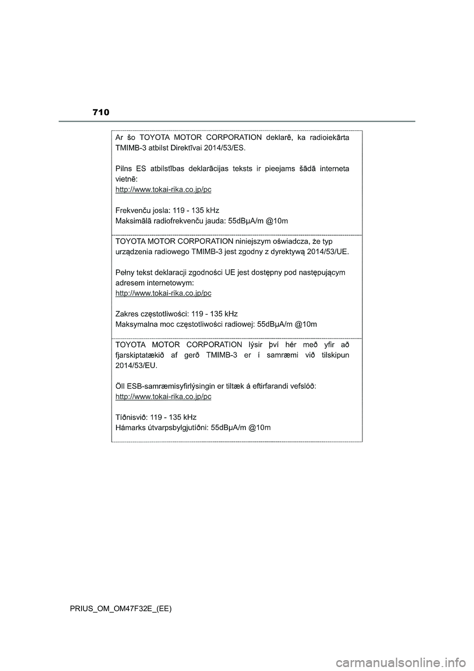 TOYOTA PRIUS 2023  Owners Manual 710
PRIUS_OM_OM47F32E_(EE) 