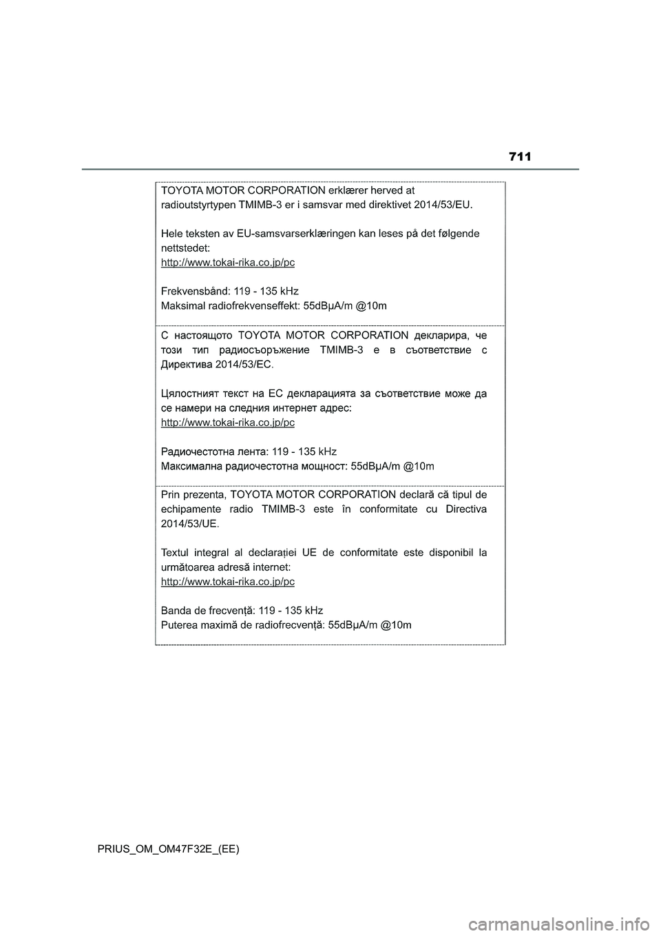 TOYOTA PRIUS 2023  Owners Manual 711
PRIUS_OM_OM47F32E_(EE) 