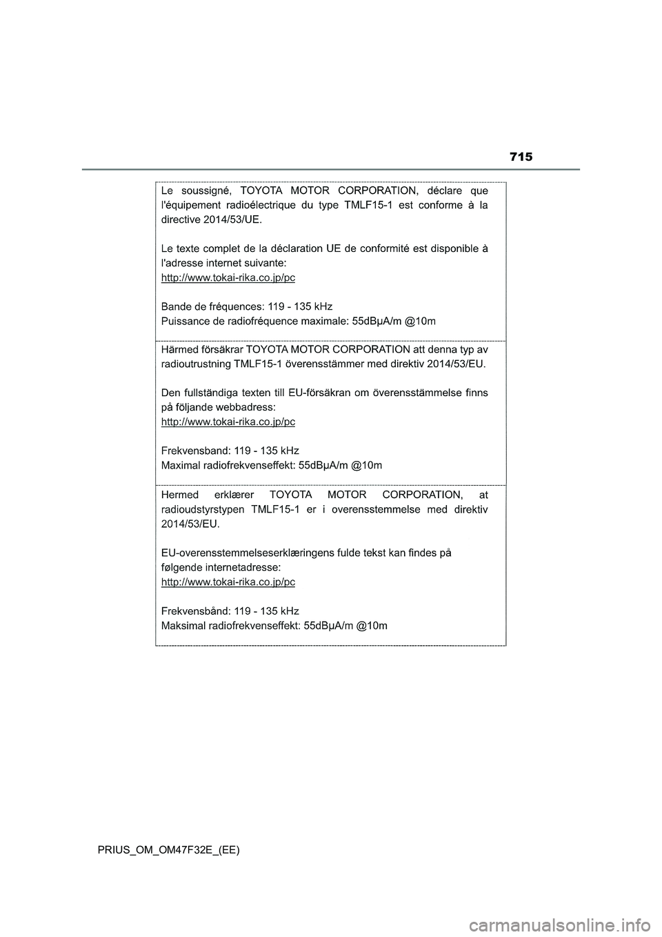 TOYOTA PRIUS 2023  Owners Manual 715
PRIUS_OM_OM47F32E_(EE) 