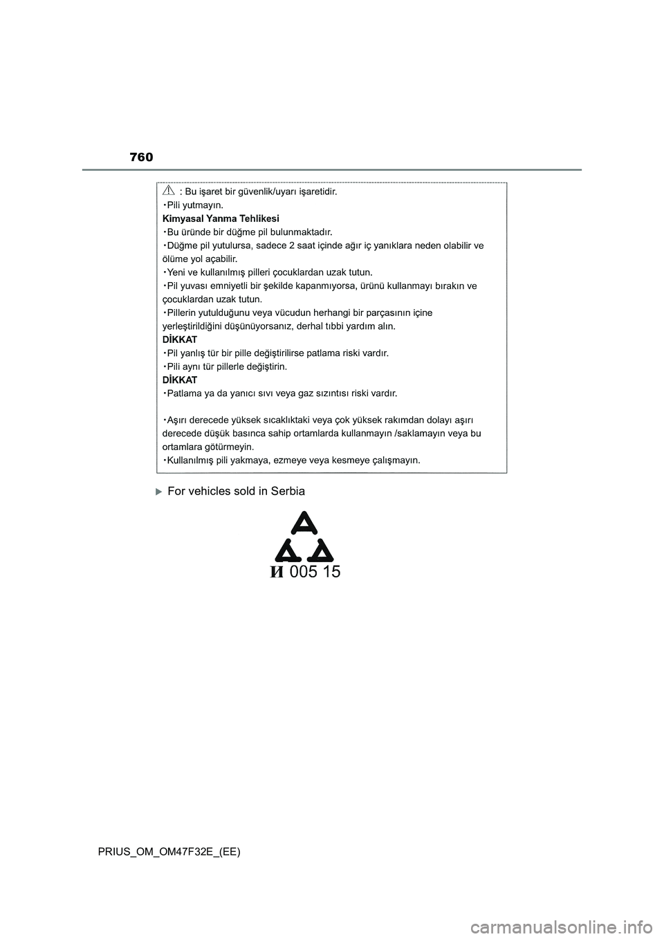 TOYOTA PRIUS 2023  Owners Manual 760
PRIUS_OM_OM47F32E_(EE)
For vehicles sold in Serbia 