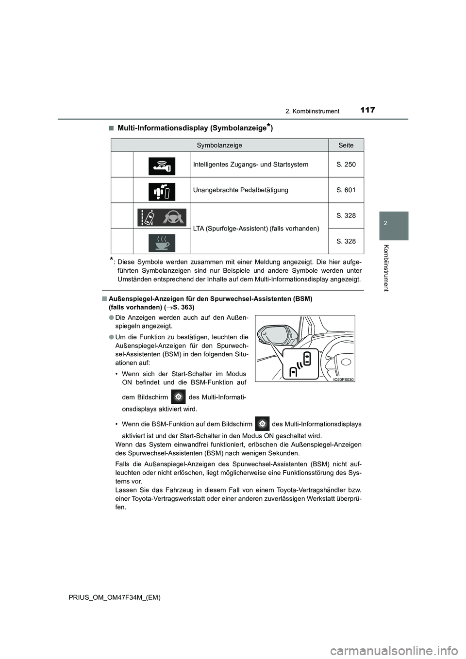 TOYOTA PRIUS 2023  Betriebsanleitungen (in German) 1172. Kombiinstrument
2
Kombiinstrument
PRIUS_OM_OM47F34M_(EM)■
Multi-Informationsdisplay (Symbolanzeige*)
*: Diese Symbole werden zusammen mit einer Meldung angezeigt. Die hier aufge-
führten Symb