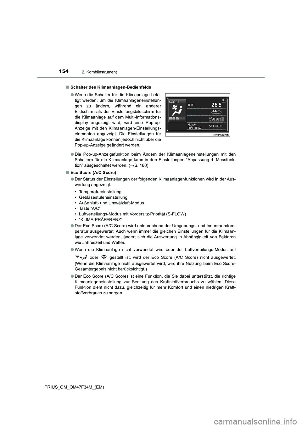 TOYOTA PRIUS 2023 Betriebsanleitungen (in German) 1542. Kombiinstrument
PRIUS_OM_OM47F34M_(EM)
■Schalter des Klimaanlagen-Bedienfelds
●Die Pop-up-Anzeigefunktion beim Ändern der Klimaanlageneinstellungen mit den
Schaltern für die Klimaanlage ka TOYOTA PRIUS 2023 Betriebsanleitungen (in German) 1542. Kombiinstrument
PRIUS_OM_OM47F34M_(EM)
■Schalter des Klimaanlagen-Bedienfelds
●Die Pop-up-Anzeigefunktion beim Ändern der Klimaanlageneinstellungen mit den
Schaltern für die Klimaanlage ka